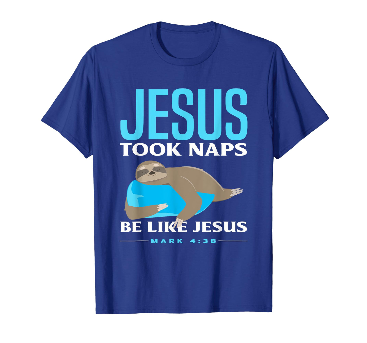 Christian Jesus Took Naps Sloth Lover Funny Sloth T-Shirt