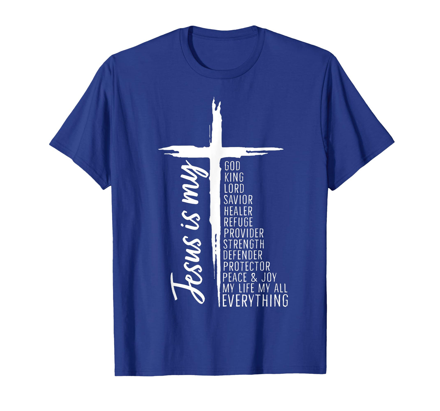 Cross Christian Christ Jesus Is My God King Lord And Savior T-Shirt