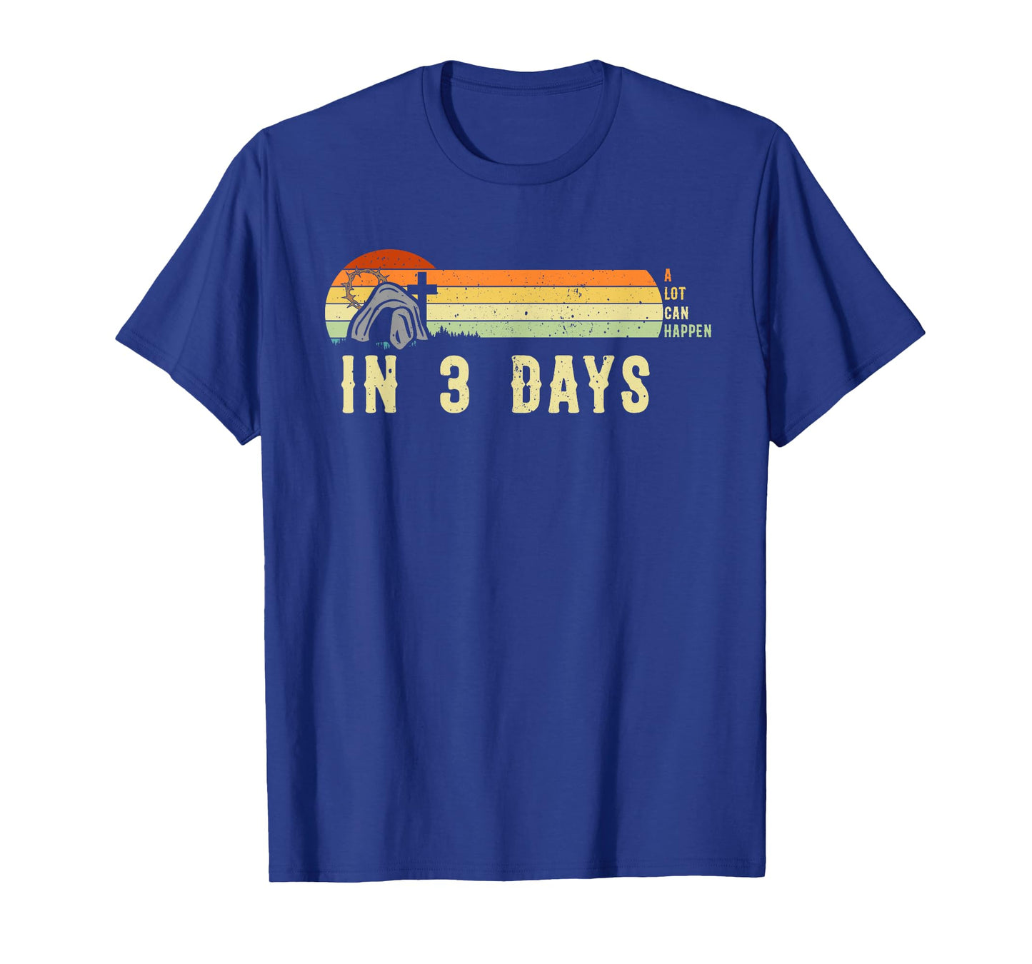 Vintage Christian A Lot Can Happen In 3 Days Inspirational T-Shirt