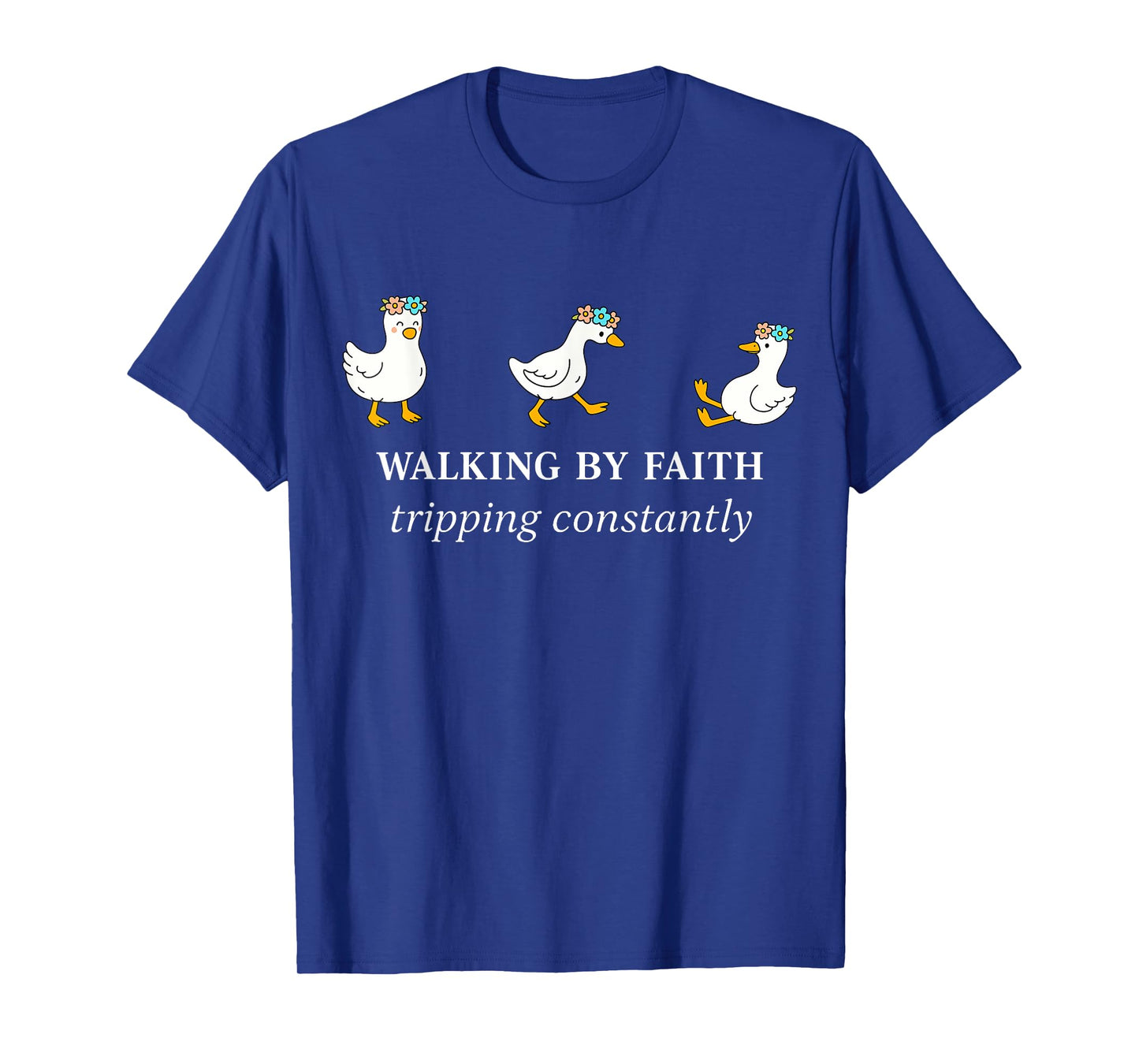 Christian Goose Walking By Faith Tripping Constantly Bible T-Shirt