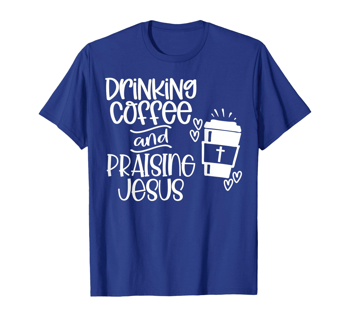 Funny Drinking Coffee and Praising Jesus Design Tee T-Shirt