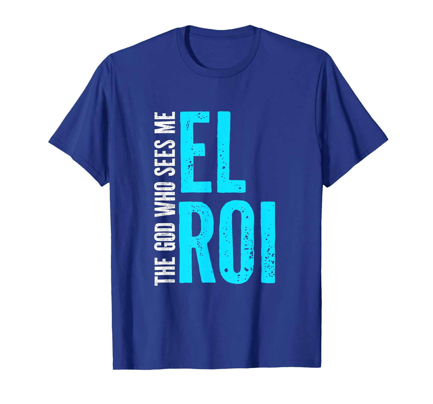 El Roi The God Who Sees Me - Gift for Christian Women T-Shirt