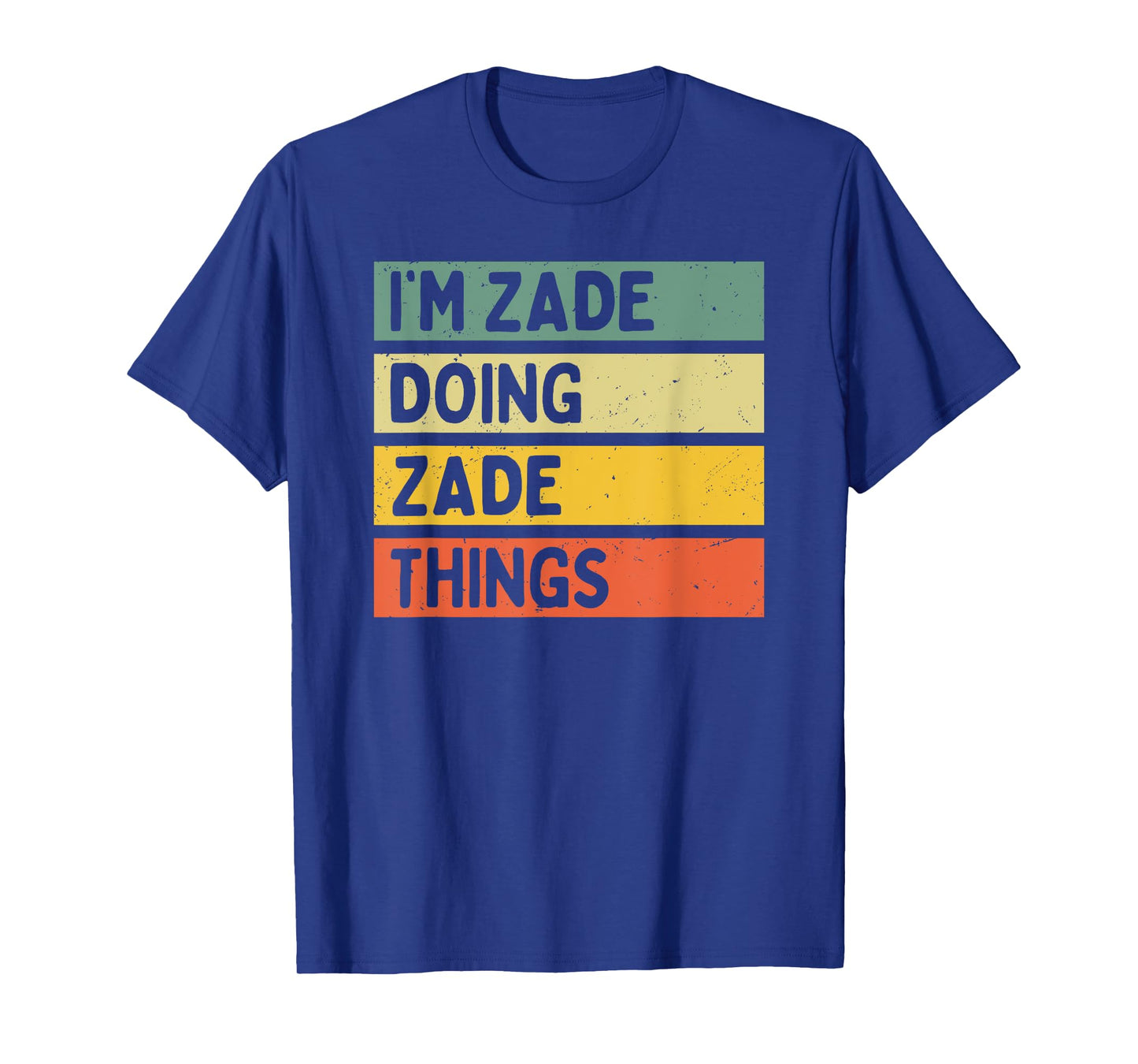 I'm Zade Doing Zade Things Funny Personalized Quote T-Shirt