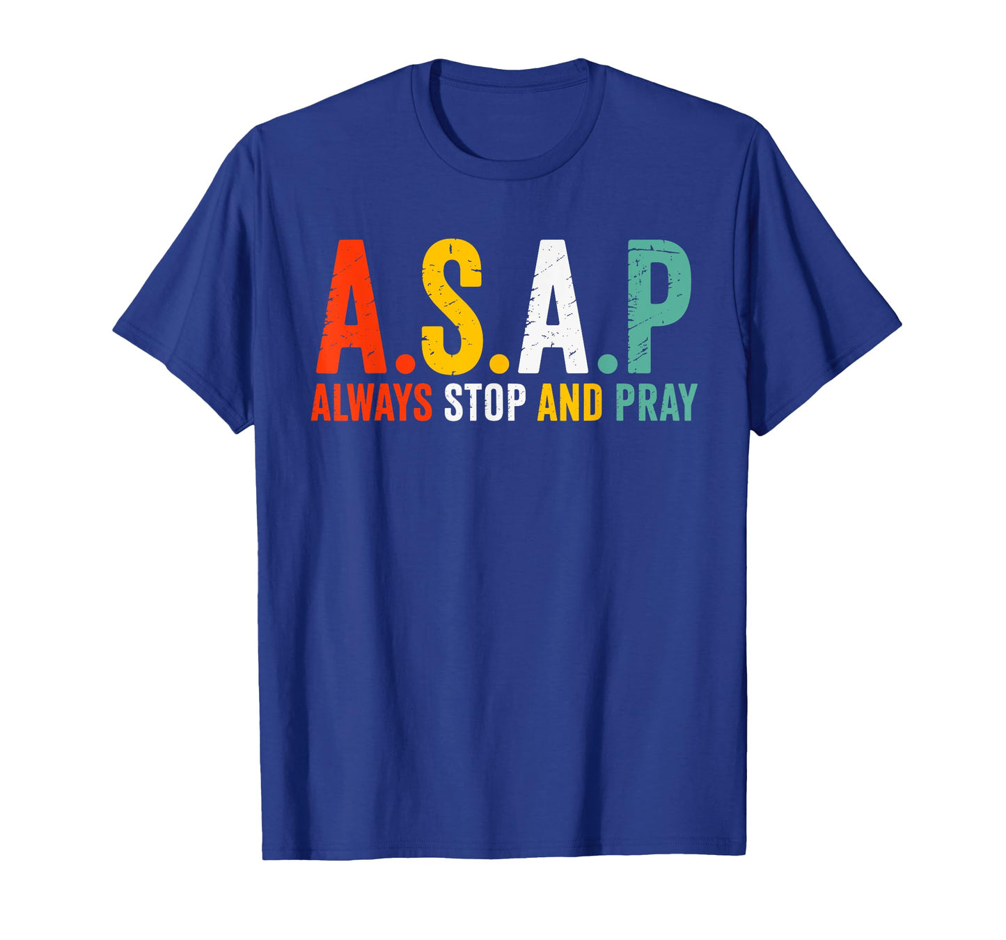 Always Stop And Pray Keep Calm And Pray Christian Believer T-Shirt