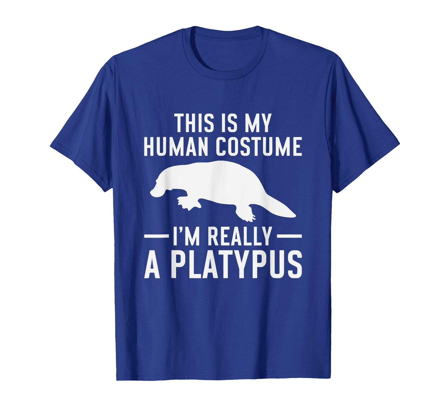 Platypus - Zookeeper Funny Quote Biologist Animal Lover T-Shirt