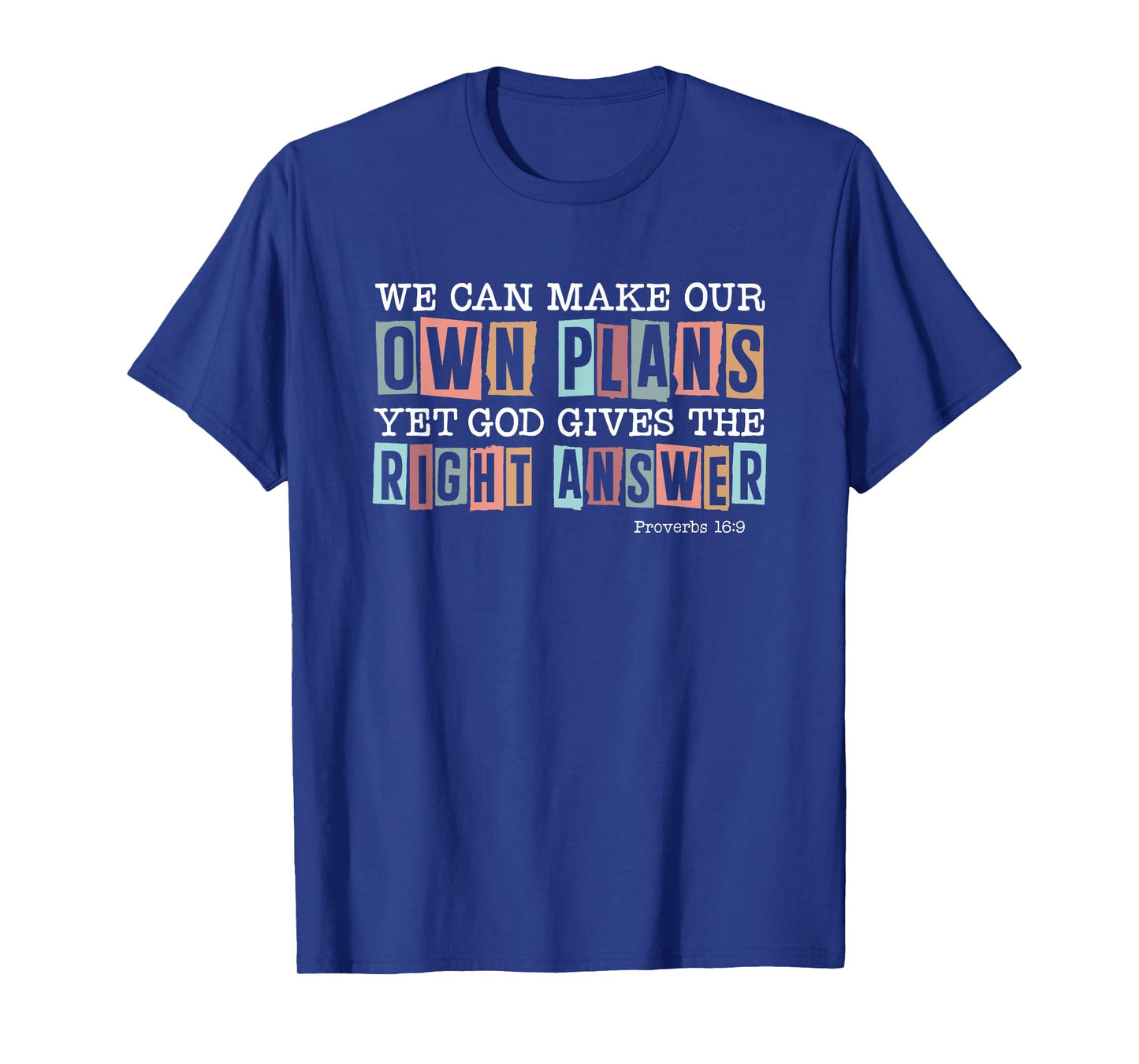 Inspirational Christian Quote Proverbs 16:9 T-Shirt
