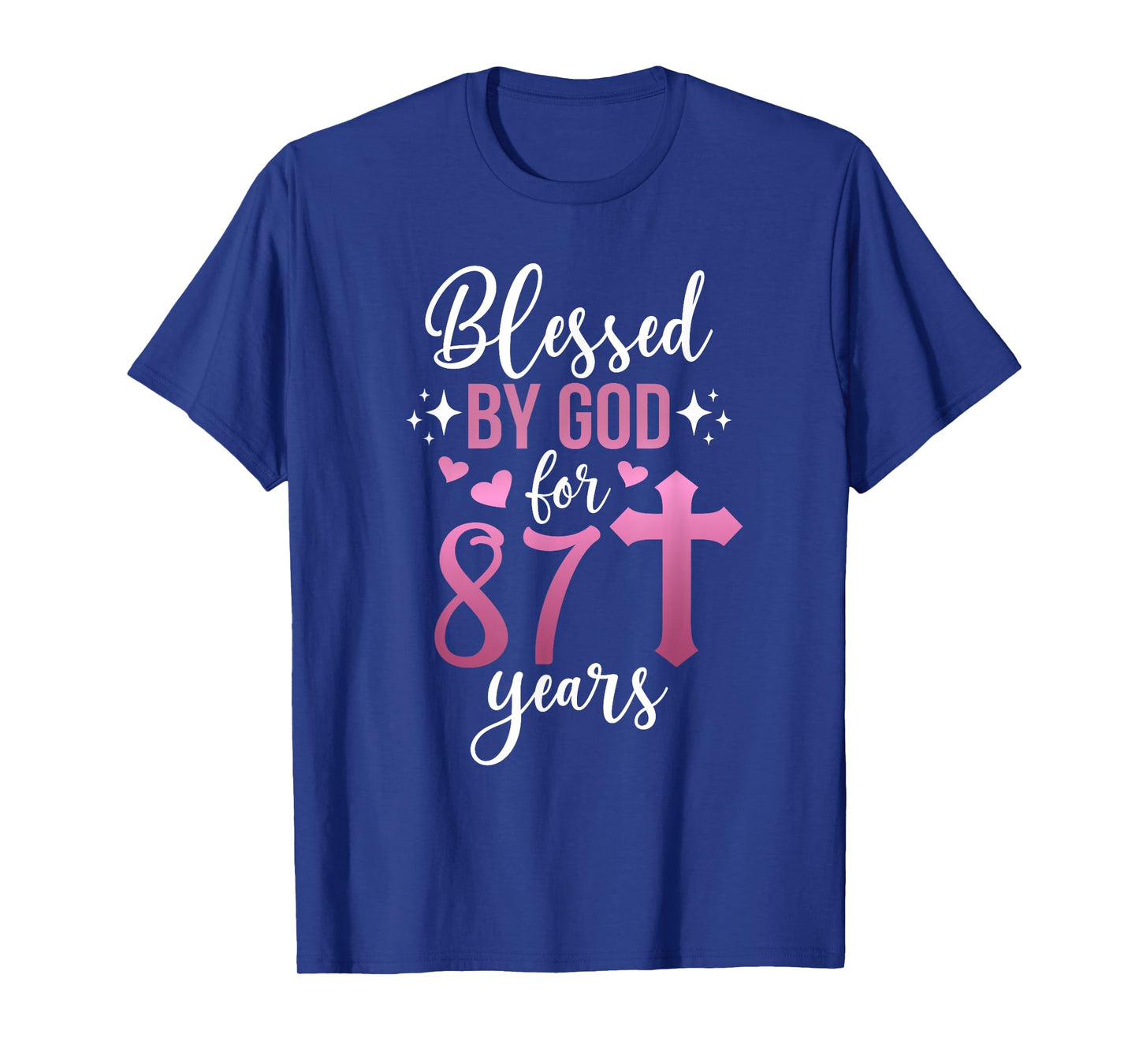 Blessed By God 87 Year Old 87th Birthday It's My 87th Bday T-Shirt
