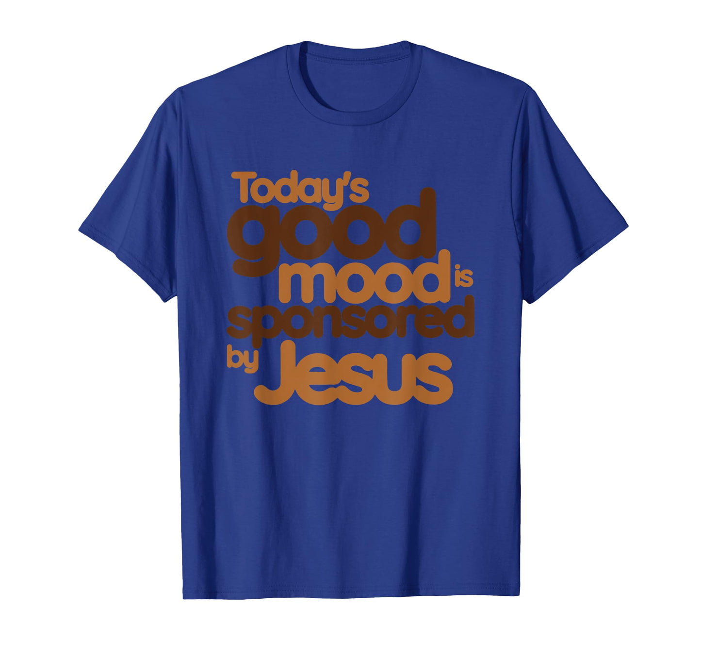 Today's Good Mood Is Sponsored By Jesus, Christian, Jesus T-Shirt