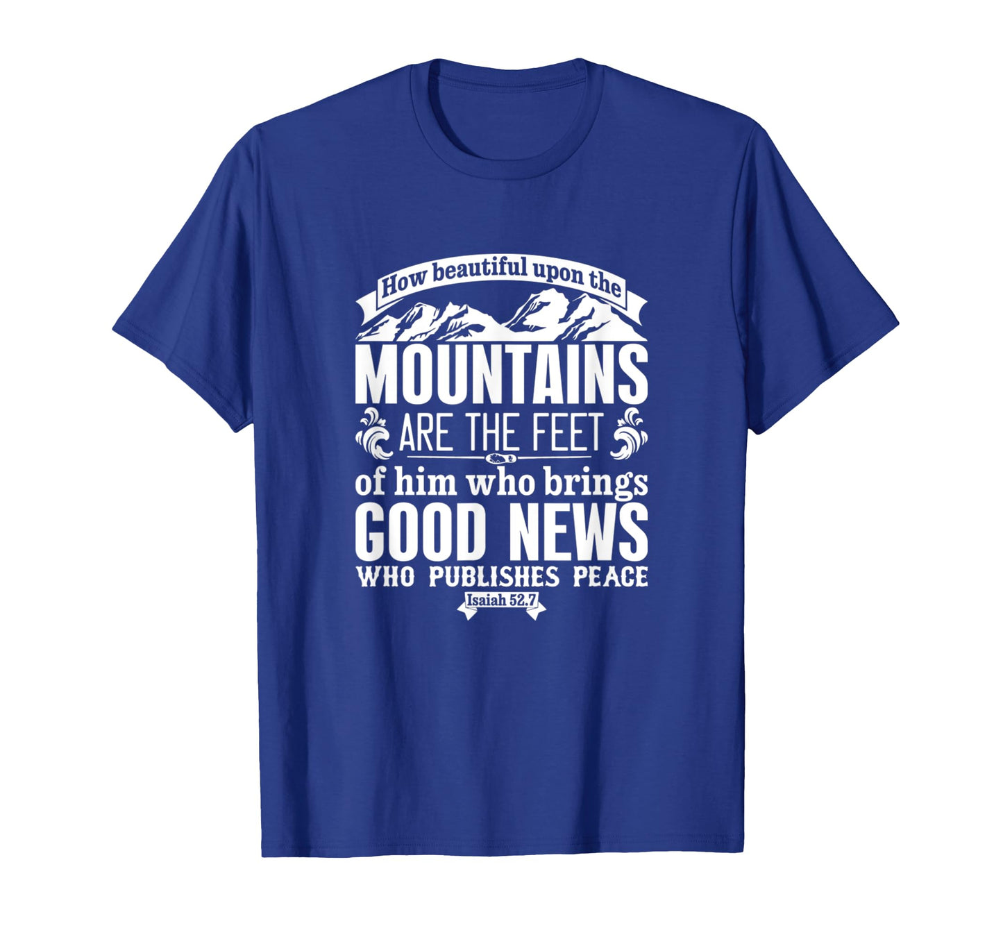 How Beautiful Upon The Mountains Isaiah 52:7 Bible Verse T-Shirt