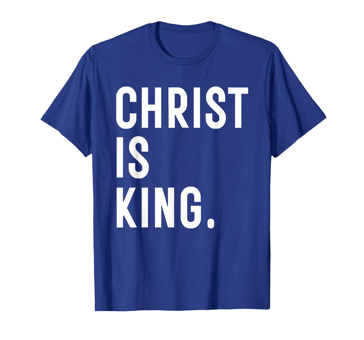 Christ is King Jesus Catholic Christian Christianity T-Shirt