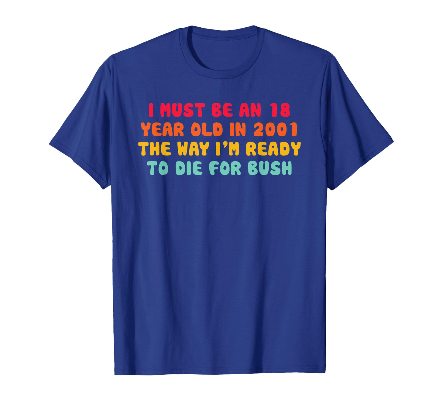 I Must Be an 18 Year Old in 2001 T-Shirt