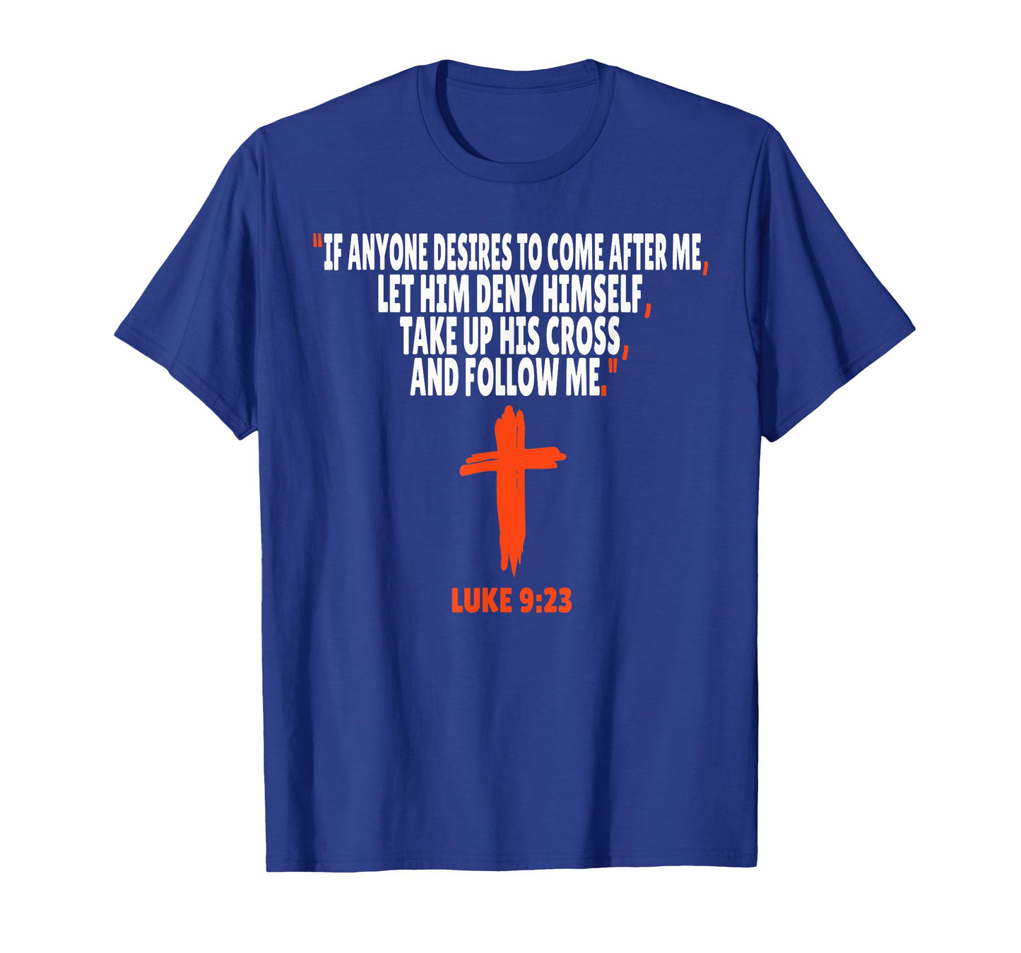 Luke 9:23 Bible Verses Scripture T-Shirt