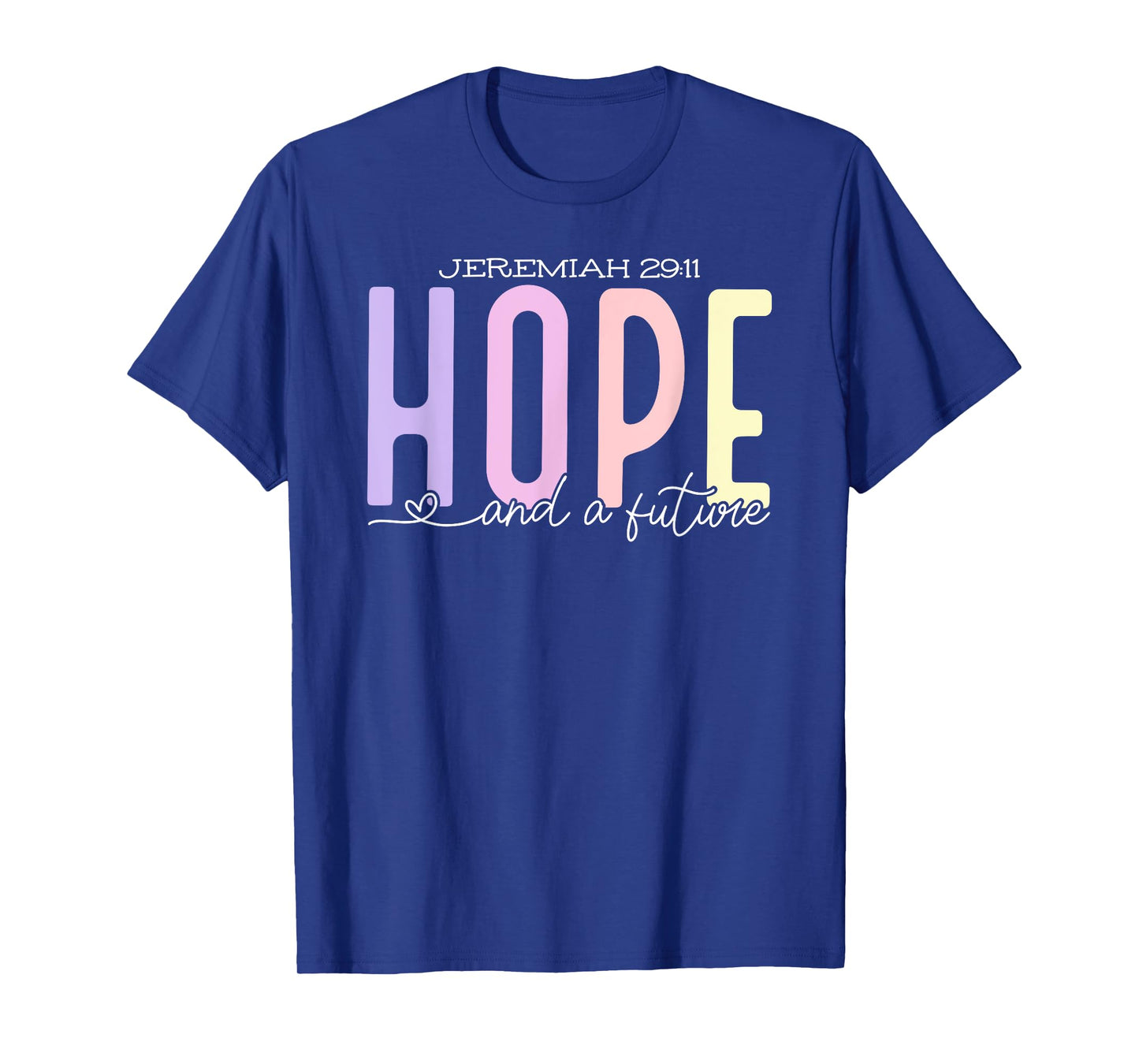 Jeremiah 29:11 - Hope & A Future T-Shirt