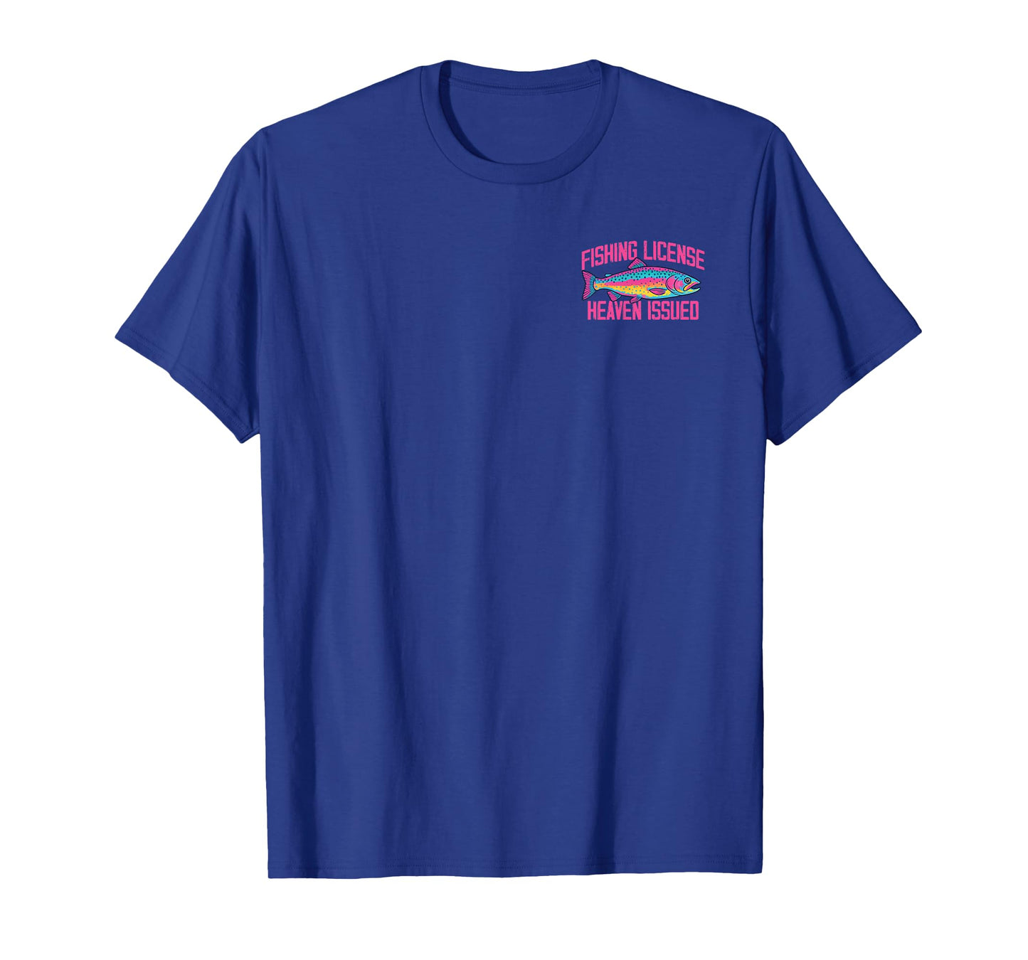 Fishing License Heaven Issued T-Shirt