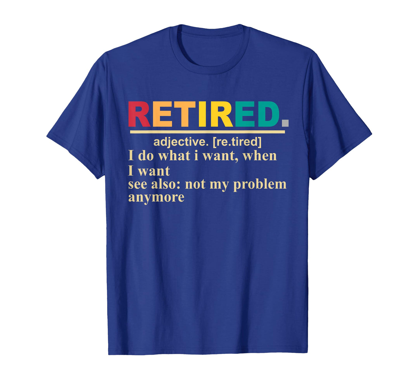 Retired Definition Retirement Definition For Women Men T-Shirt