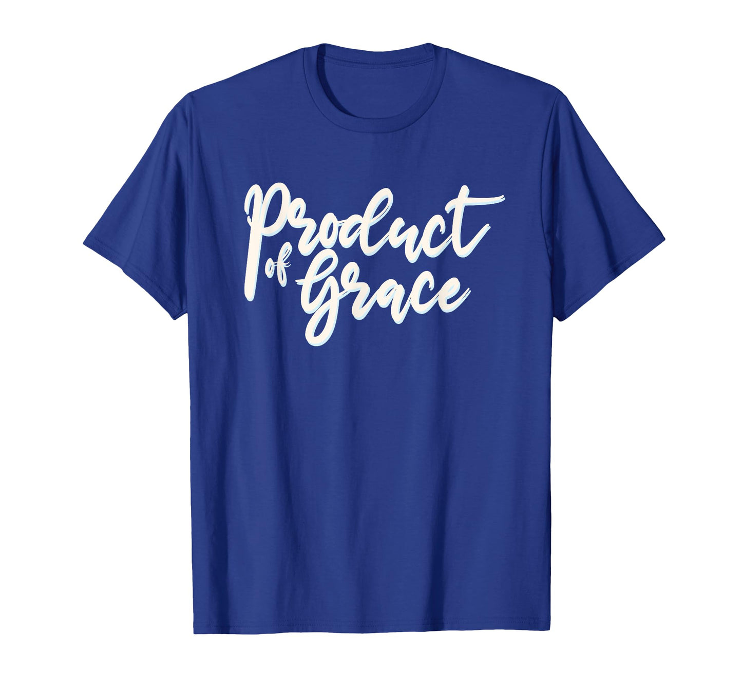 Product Of Grace Simple Christian Truth T-Shirt