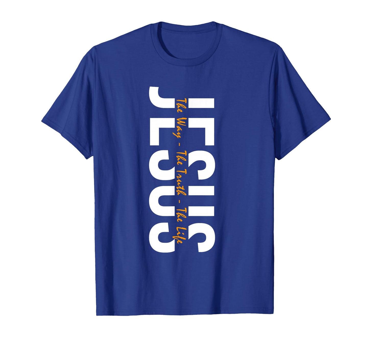 Jesus The Way The Truth The Life Religious Design T-Shirt