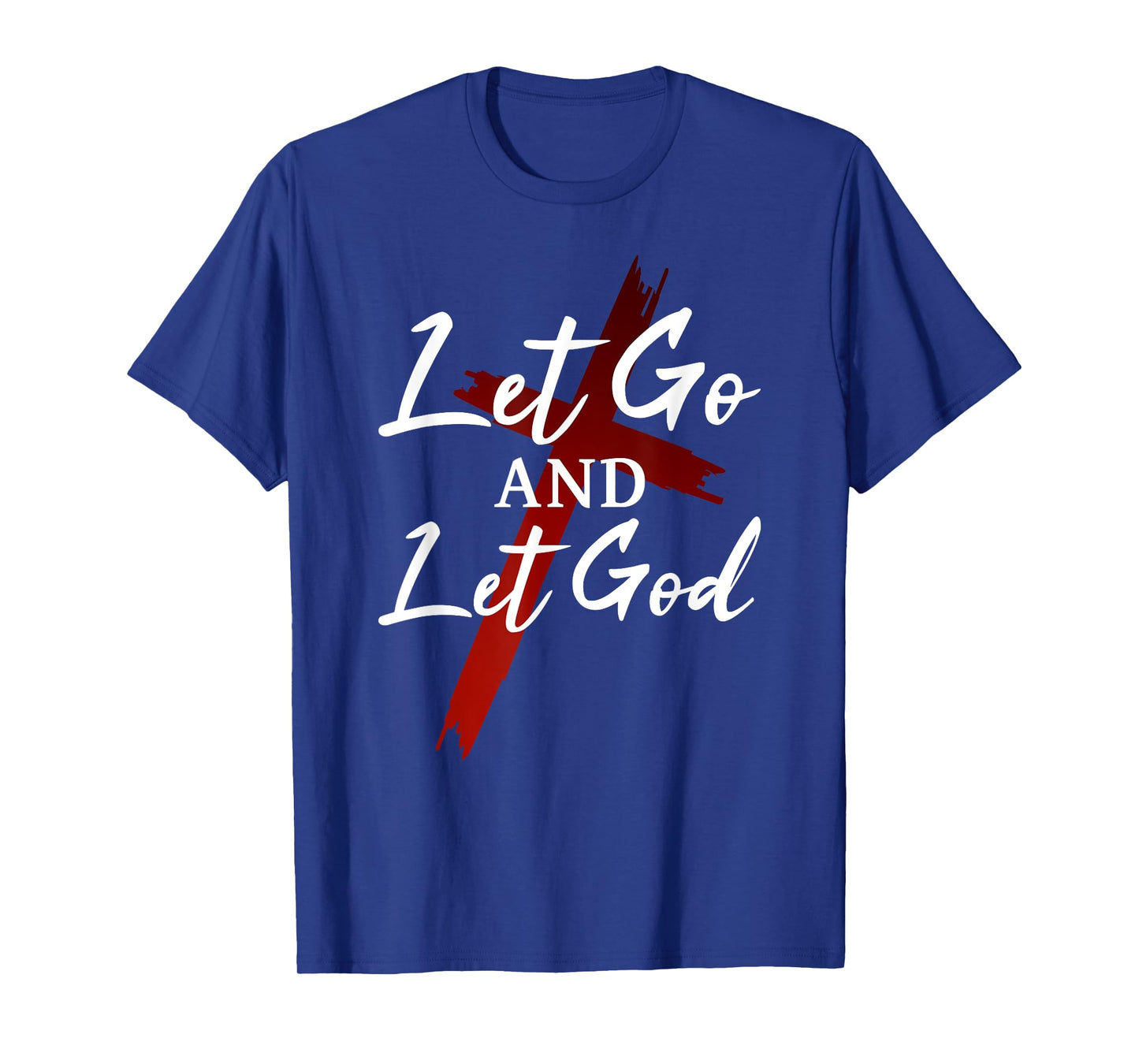 Let Go And Let God Trust in God Jesus Christian Faith T-Shirt