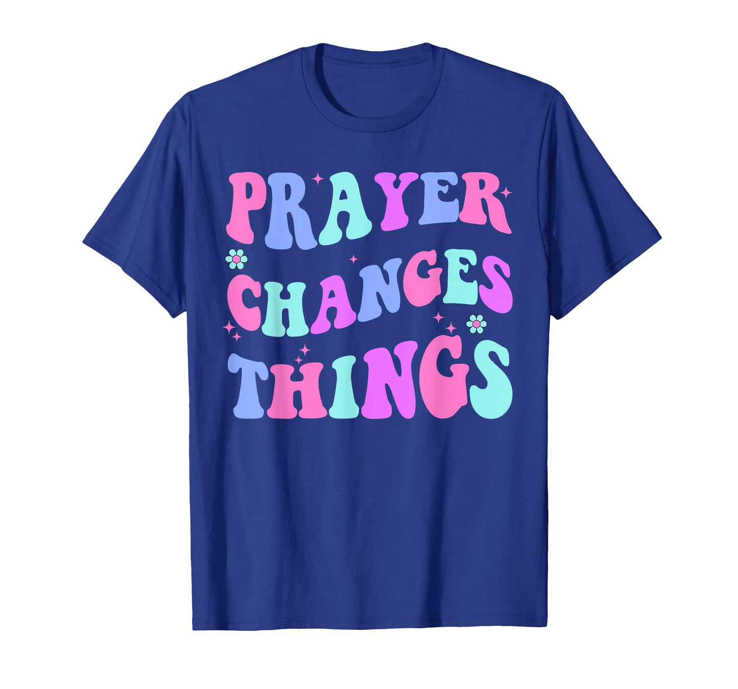 Prayer Changes Things Christian-Shirt Jesus Girl Toddler T-Shirt