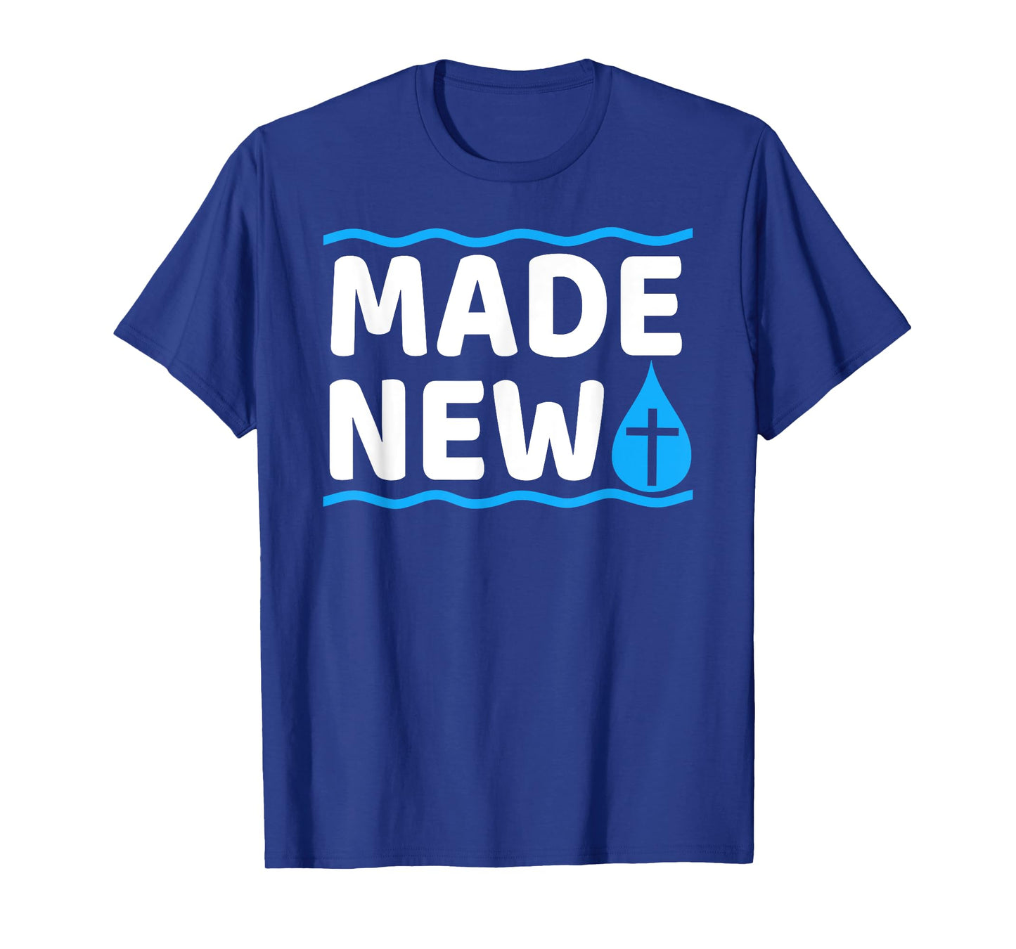 Made New Baptism T-Shirt