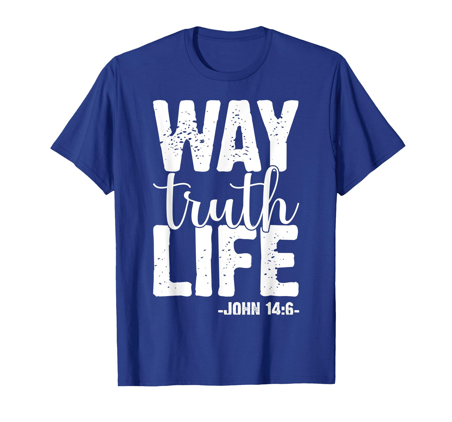 Christ Jesus Way Truth Life Women Men Kids Christian Worship T-Shirt