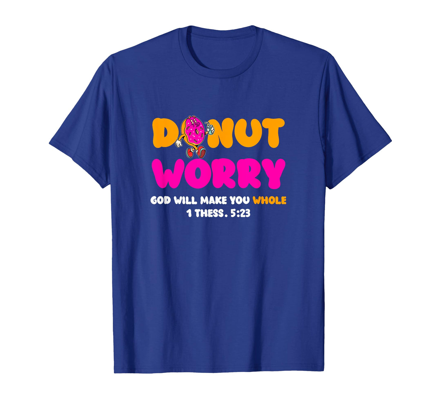 Donut Worry God Will Make You Whole Christian Donut Lover T-Shirt