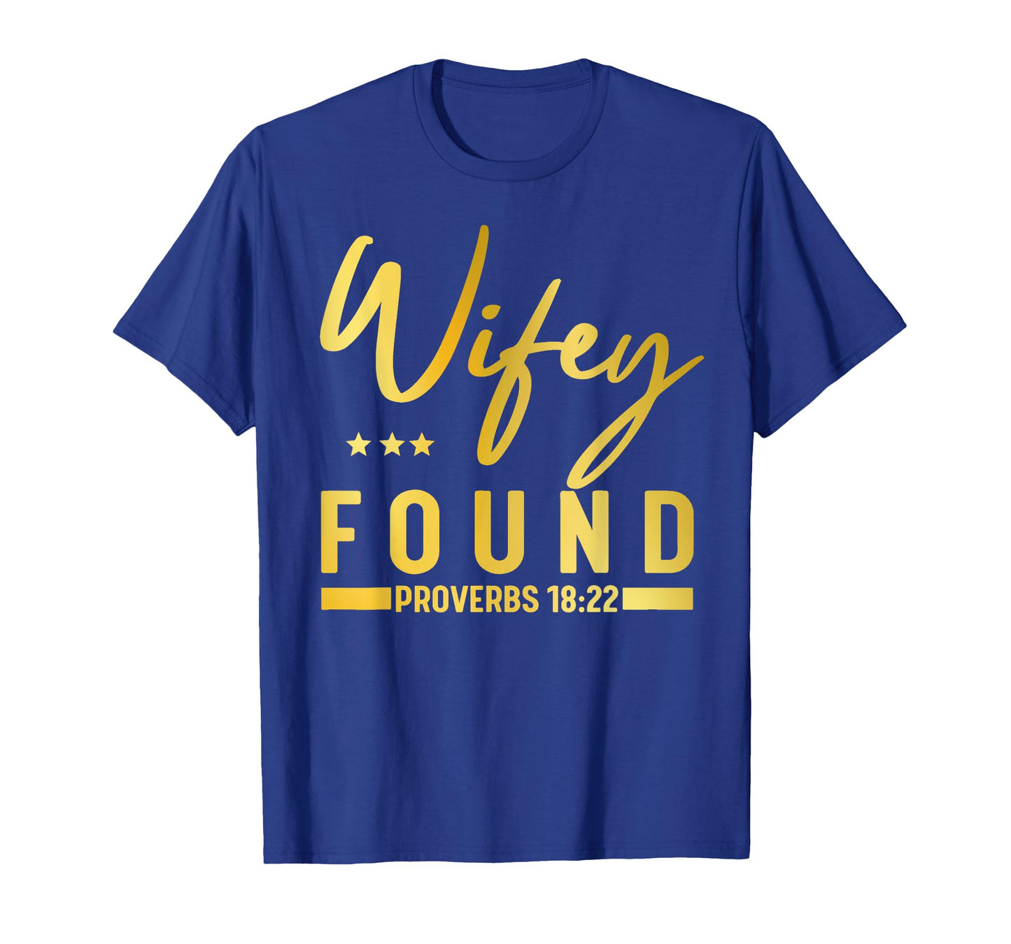 He Who Finds A Wife Finds A Good Thing Husband Gifts T-Shirt