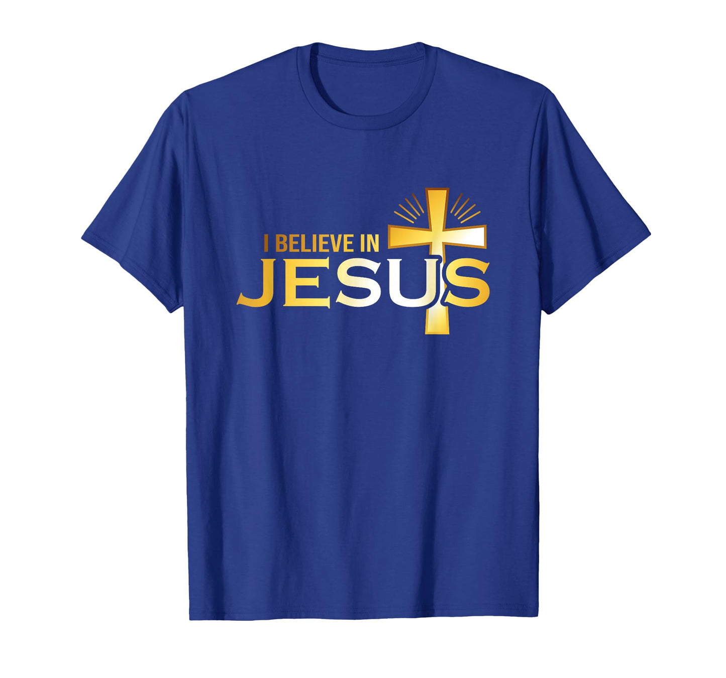 I Believe in Jesus - Christian Gift T-Shirt