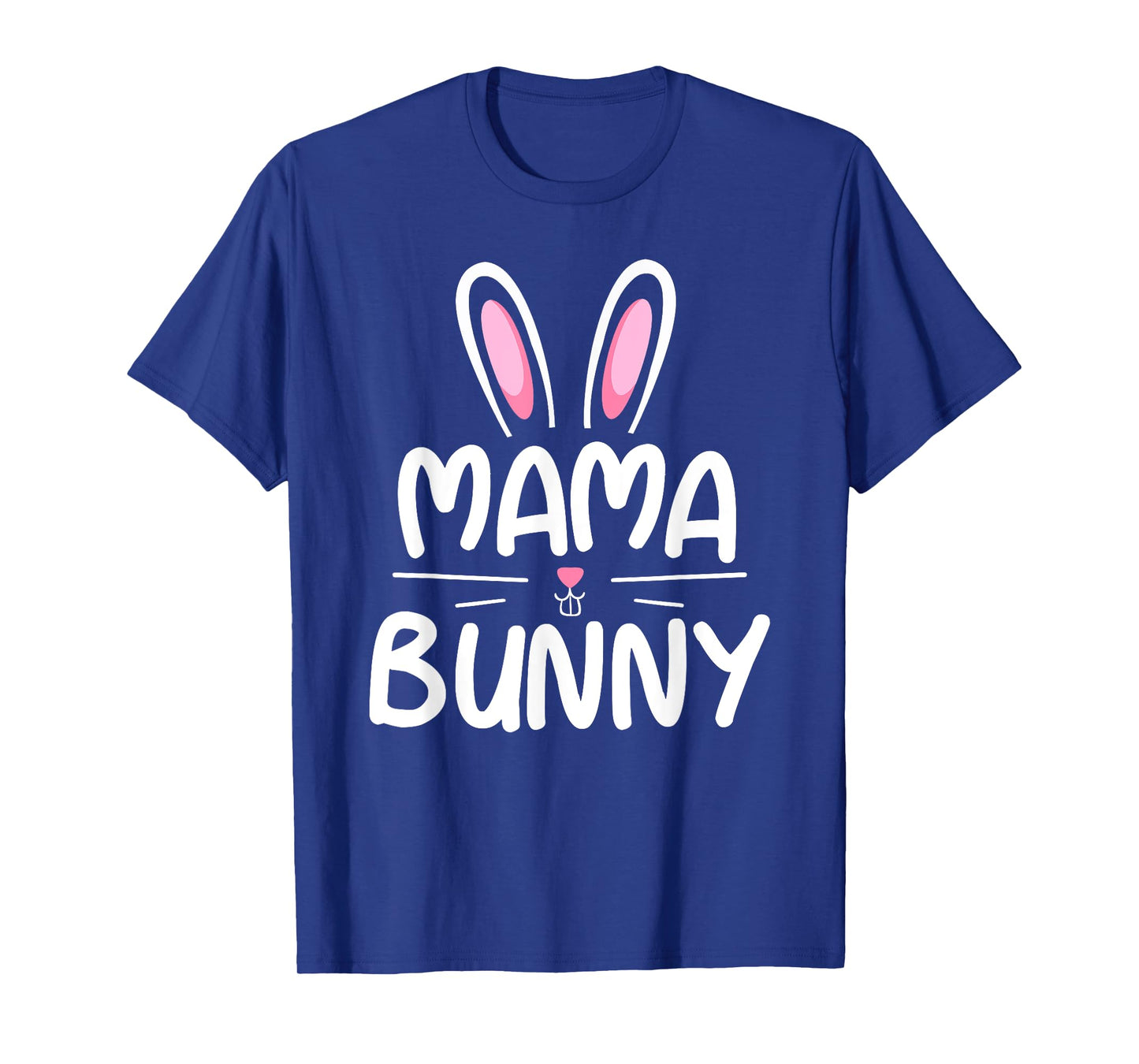 Mama Bunny T-Shirt Matching Family Easter Shirt Mom Gift T-Shirt