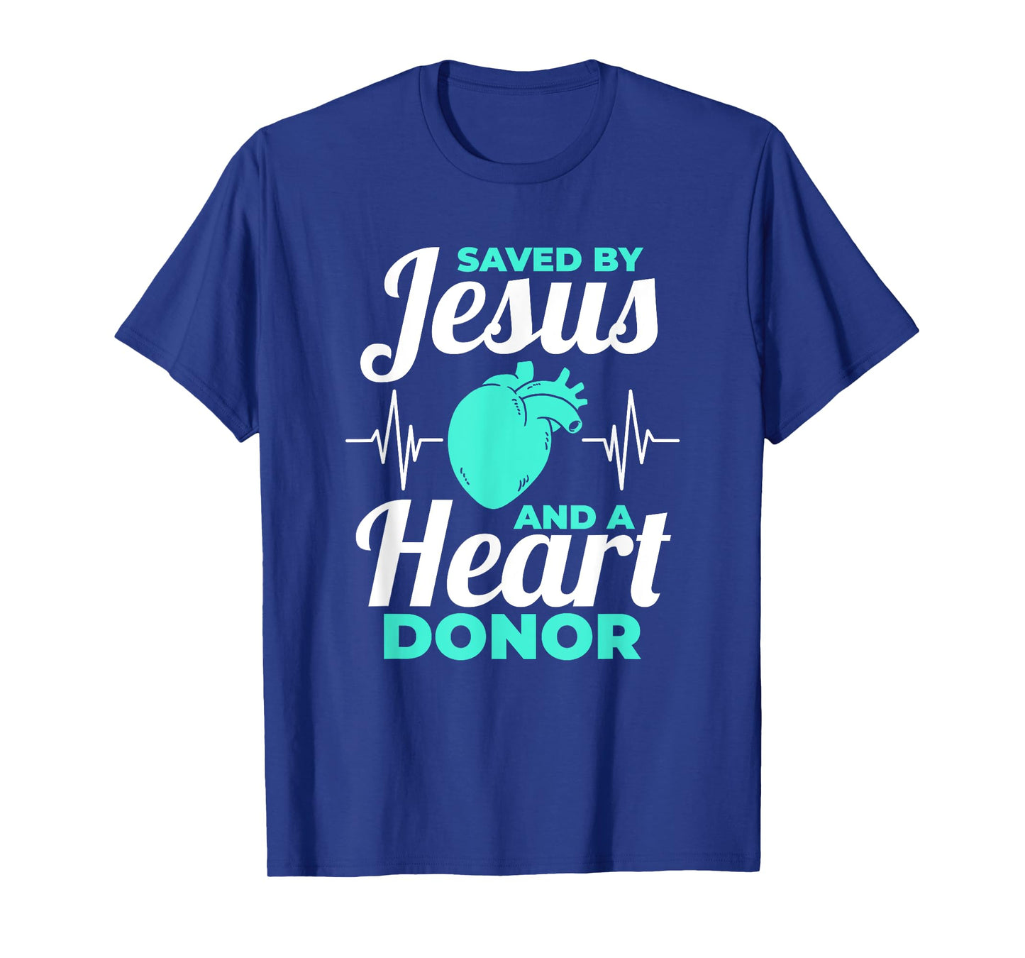 Saved By Jesus And A Heart Donor Organ Donation Awareness T-Shirt
