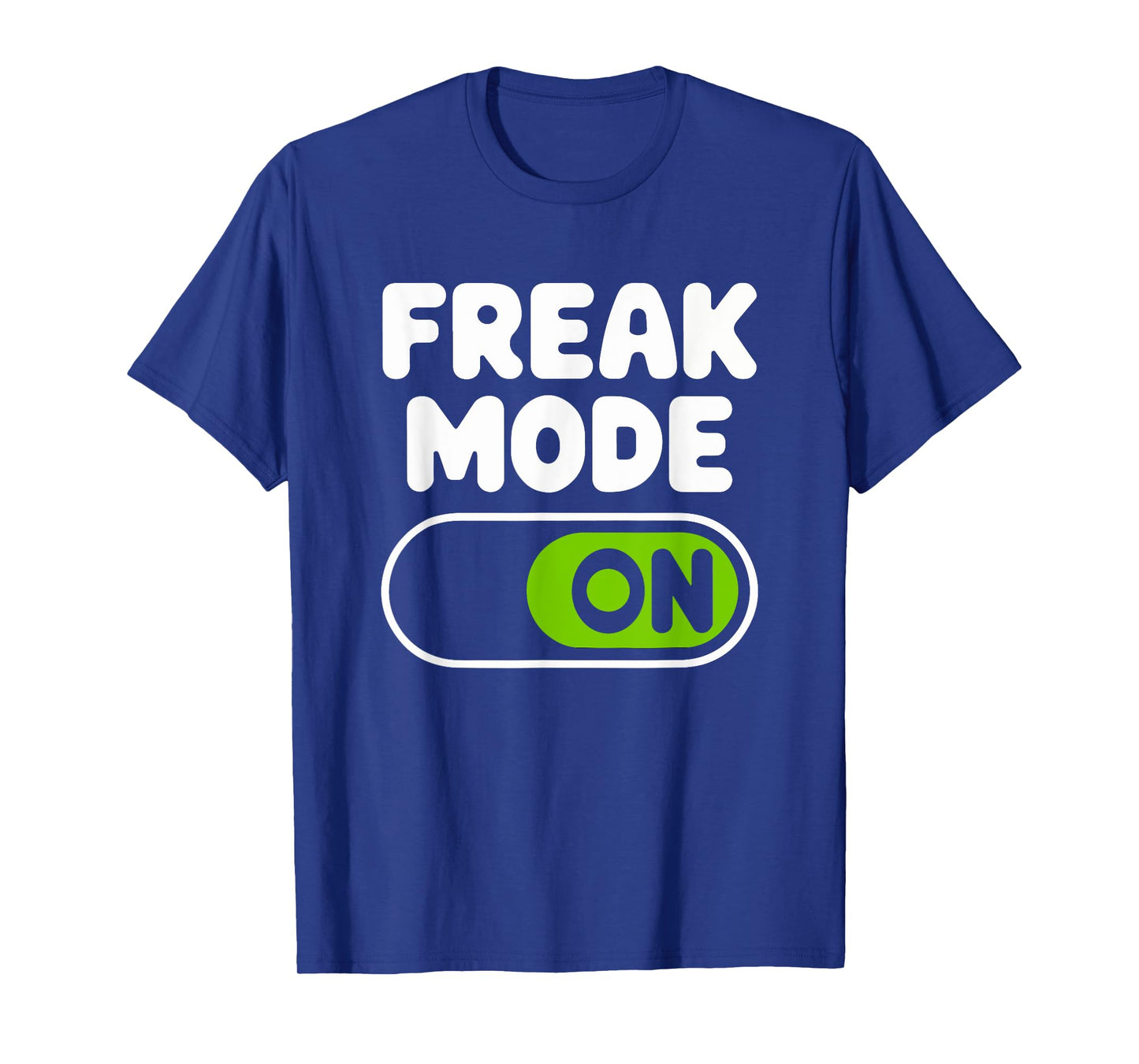 Freak Mode On T-Shirt