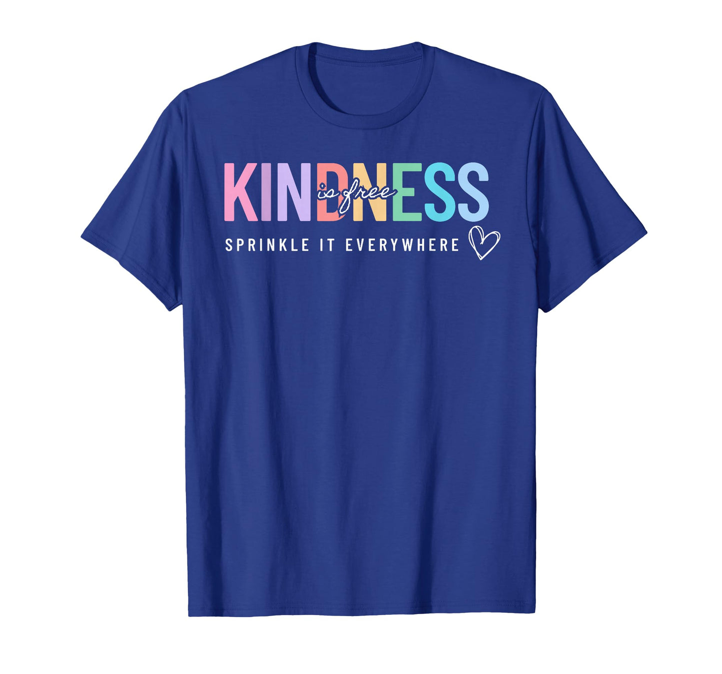 Kindness is Free Sprinkle It Everywhere Positive Quote T-Shirt