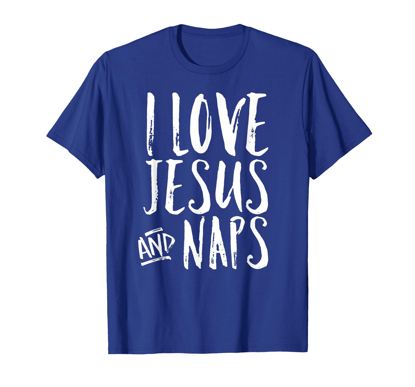 I Love Jesus And Naps Cheerful Christian Joy Funny Quote T-Shirt