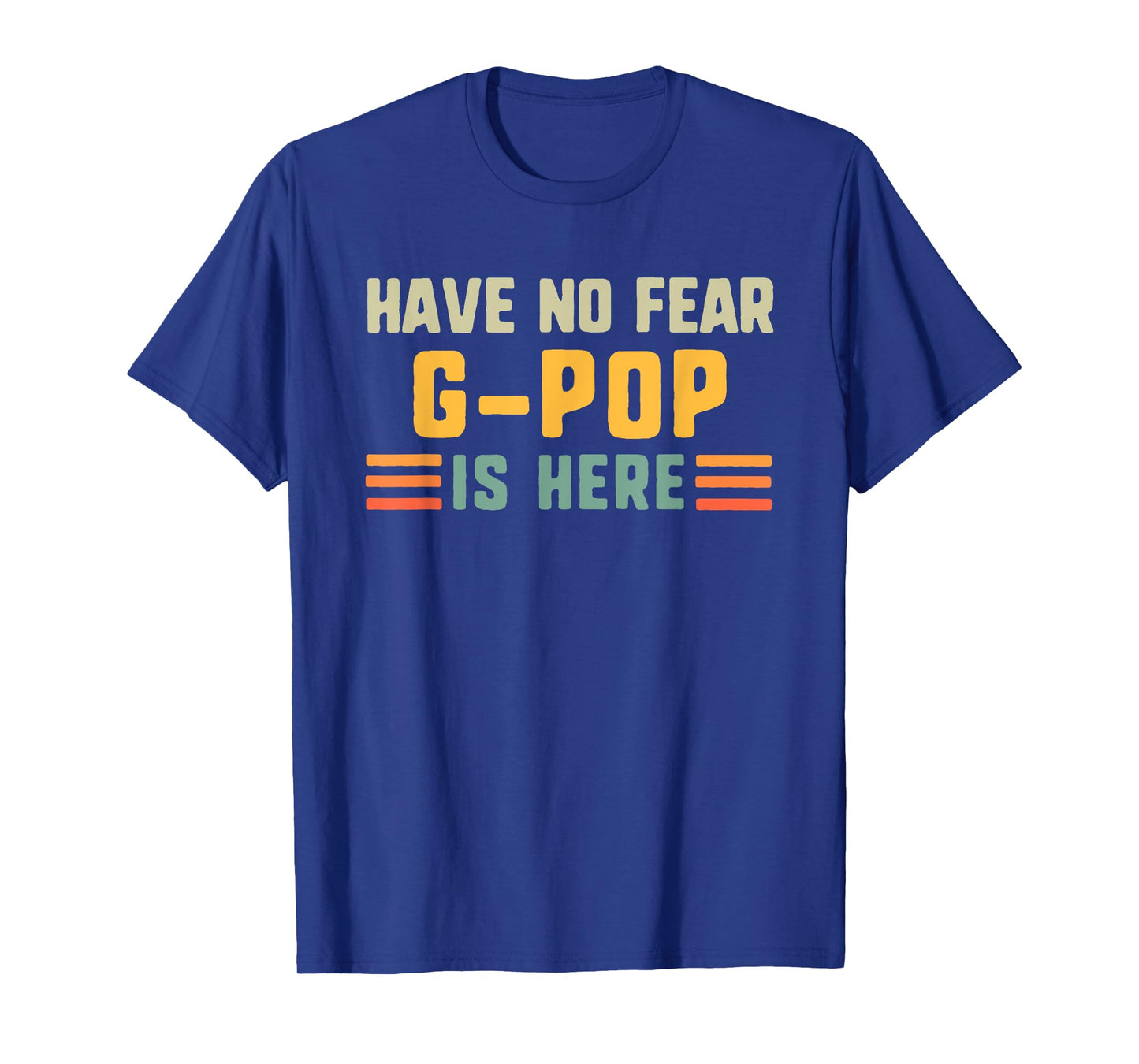 Have No Fear G-Pop Is Here Funny Vintage GPop T-Shirt