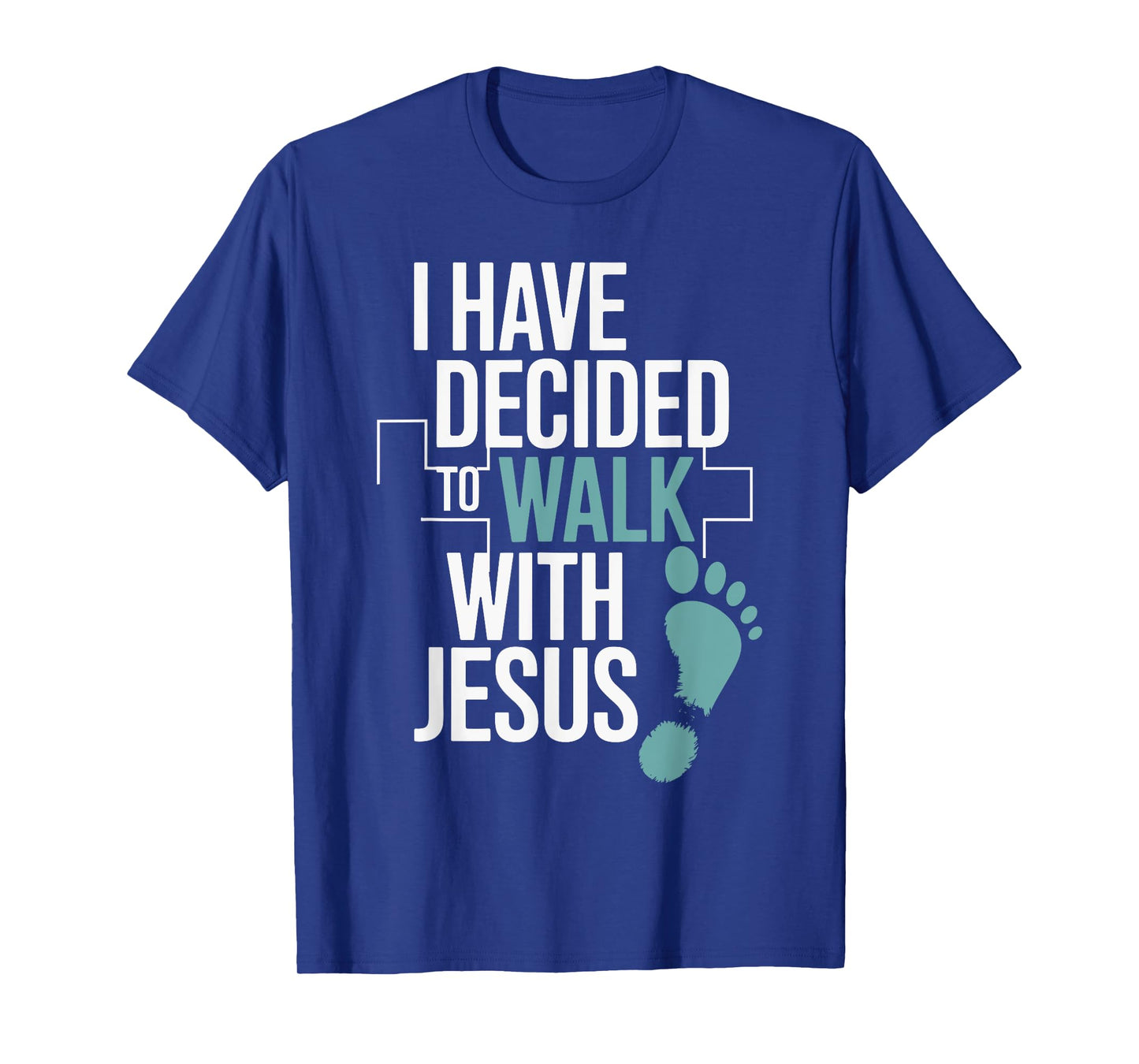 I Have Decided to Walk with Jesus Shirt Baptism Shirt God T-Shirt