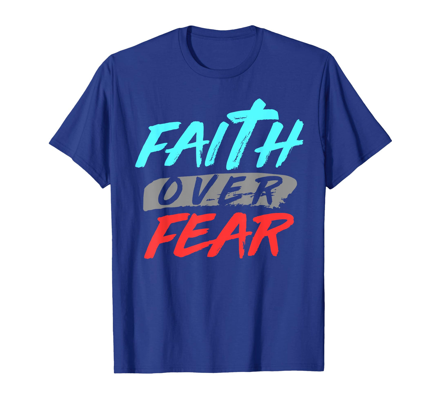 Bible Verse Faith Over Fear Jesus God T-Shirt