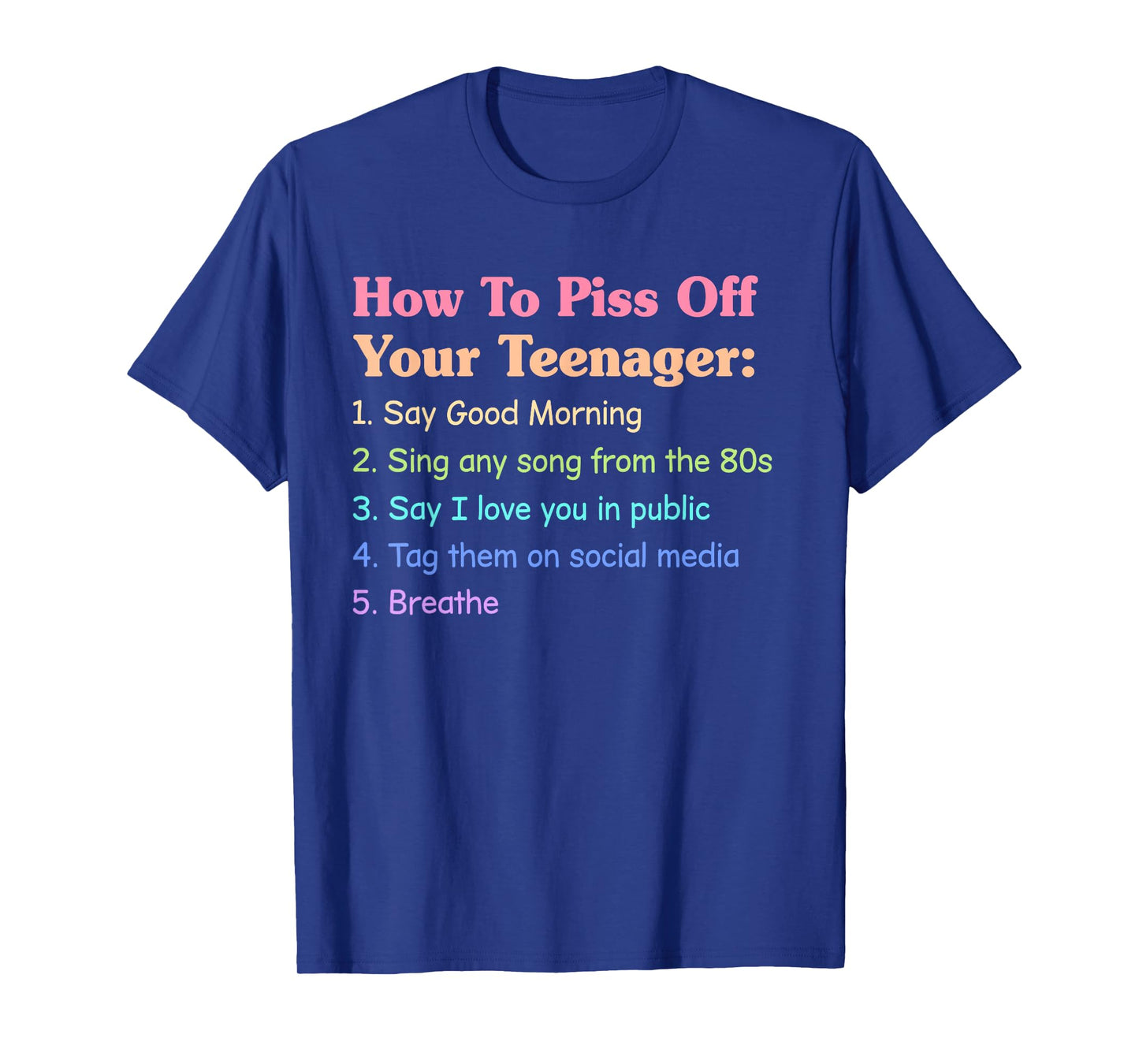 How to Piss Off Your Teenager: T-Shirt