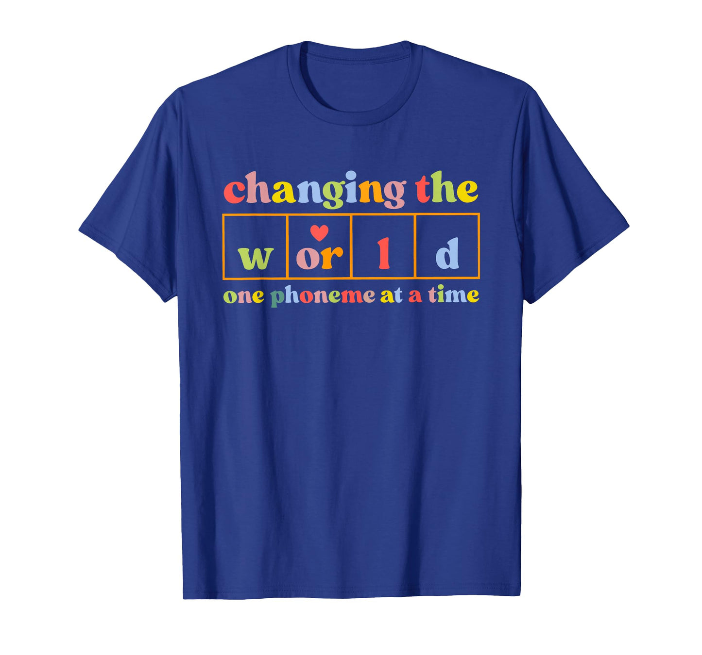 Changing The World One Phoneme At A Time Funny Saying Quote T-Shirt