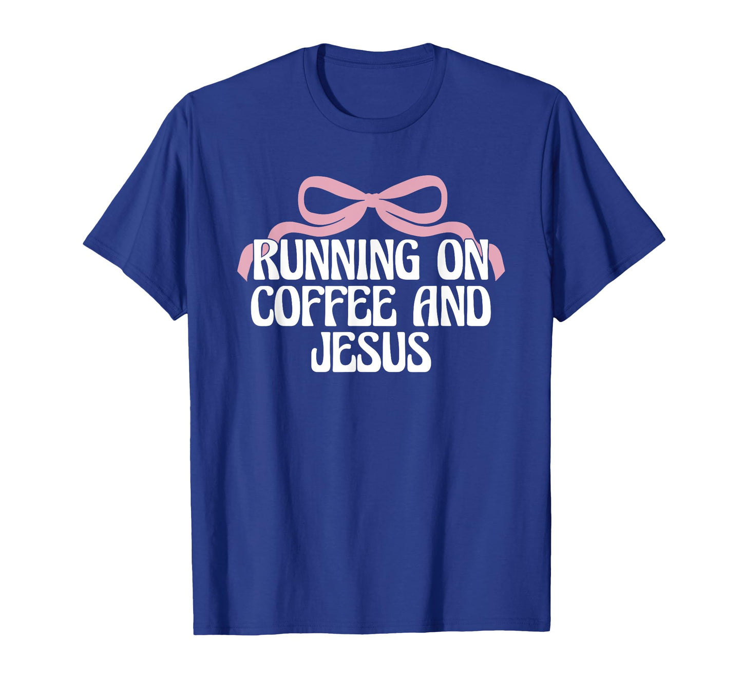 Running on Coffee and Jesus, Christian Coquette T-Shirt