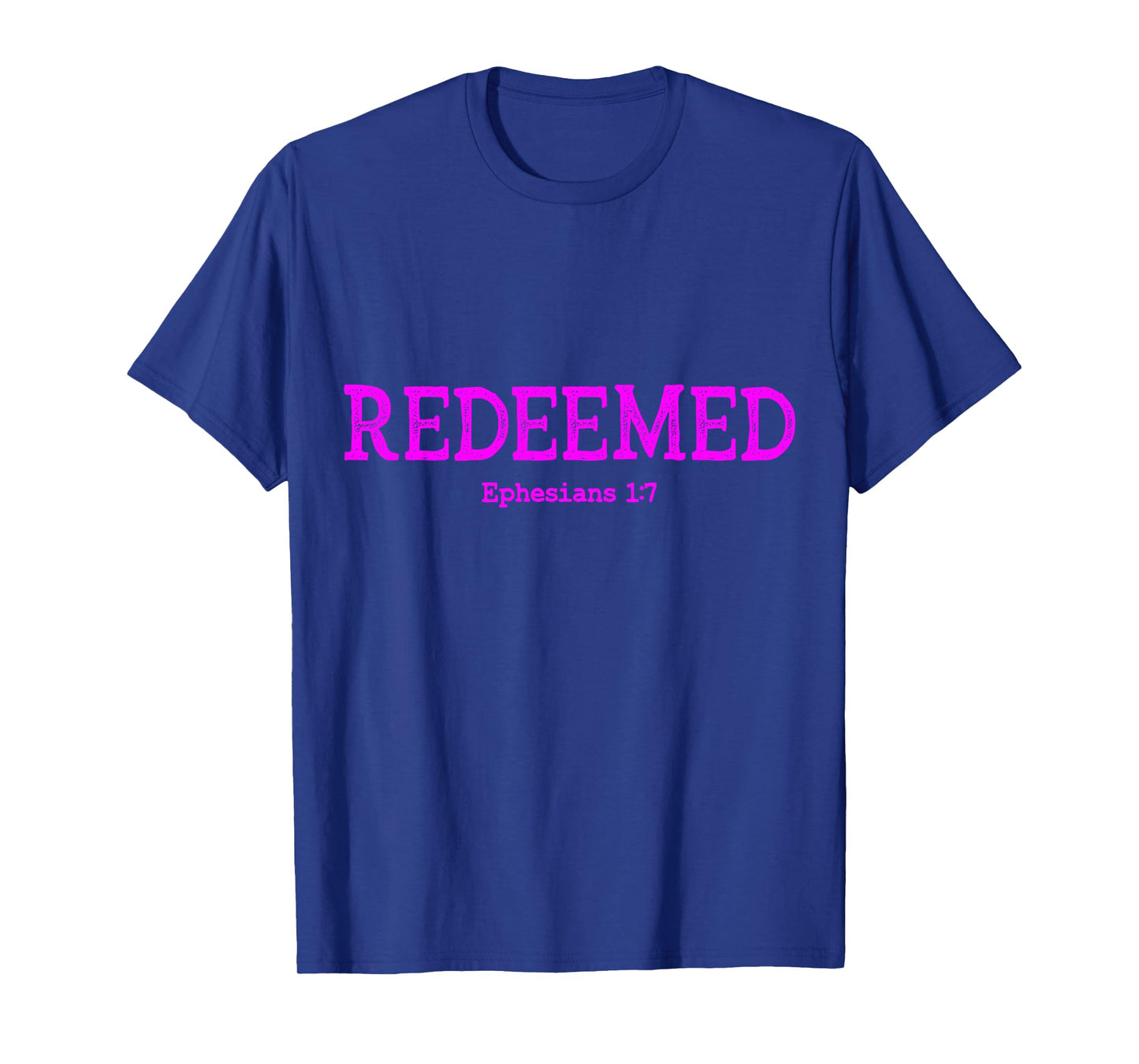 Redeemed Ephesians 1:7 Christian Woman Bible Verse Quote T-Shirt