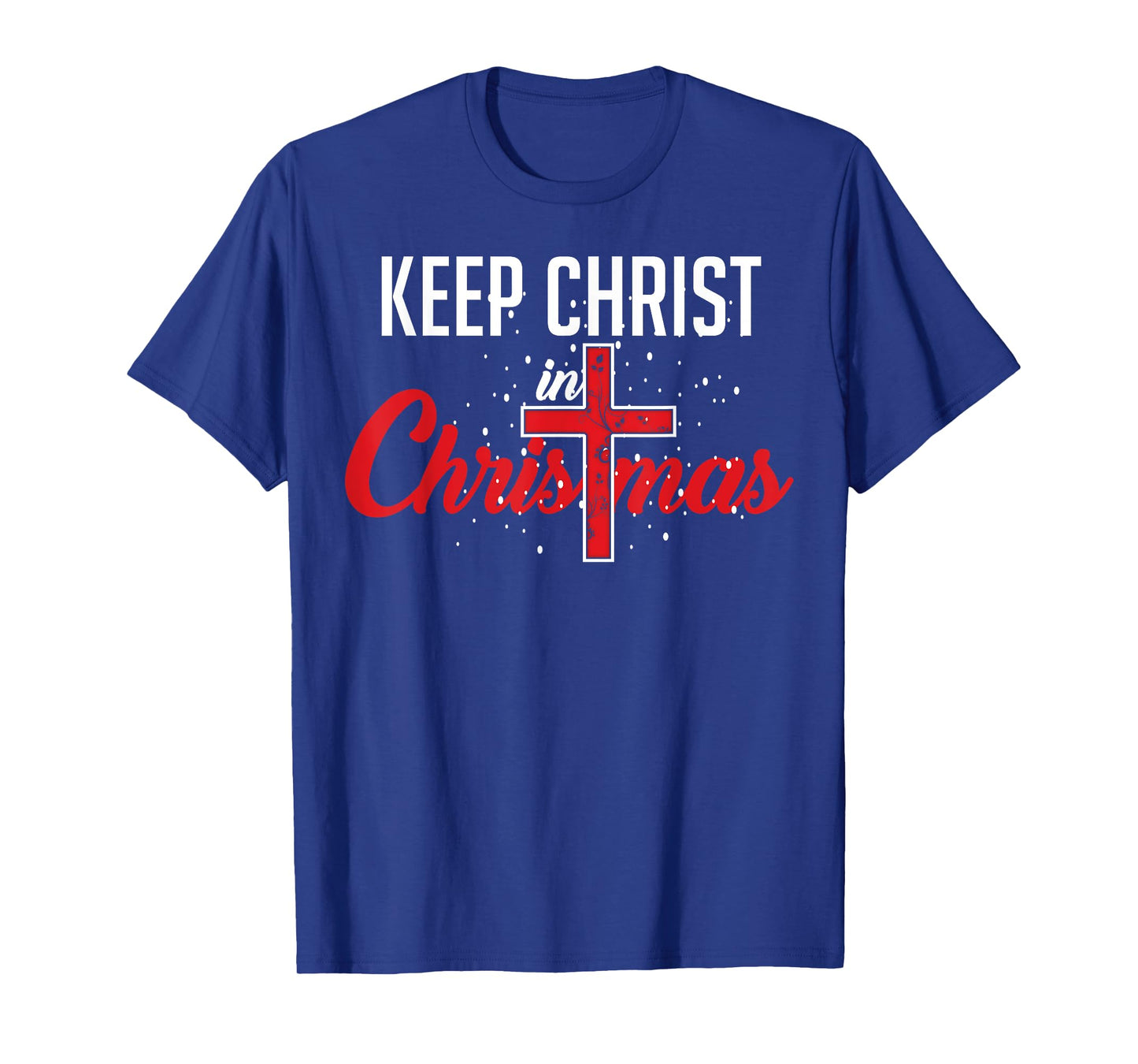 Keep Christ In Christmas Shirt - Happy Holidays