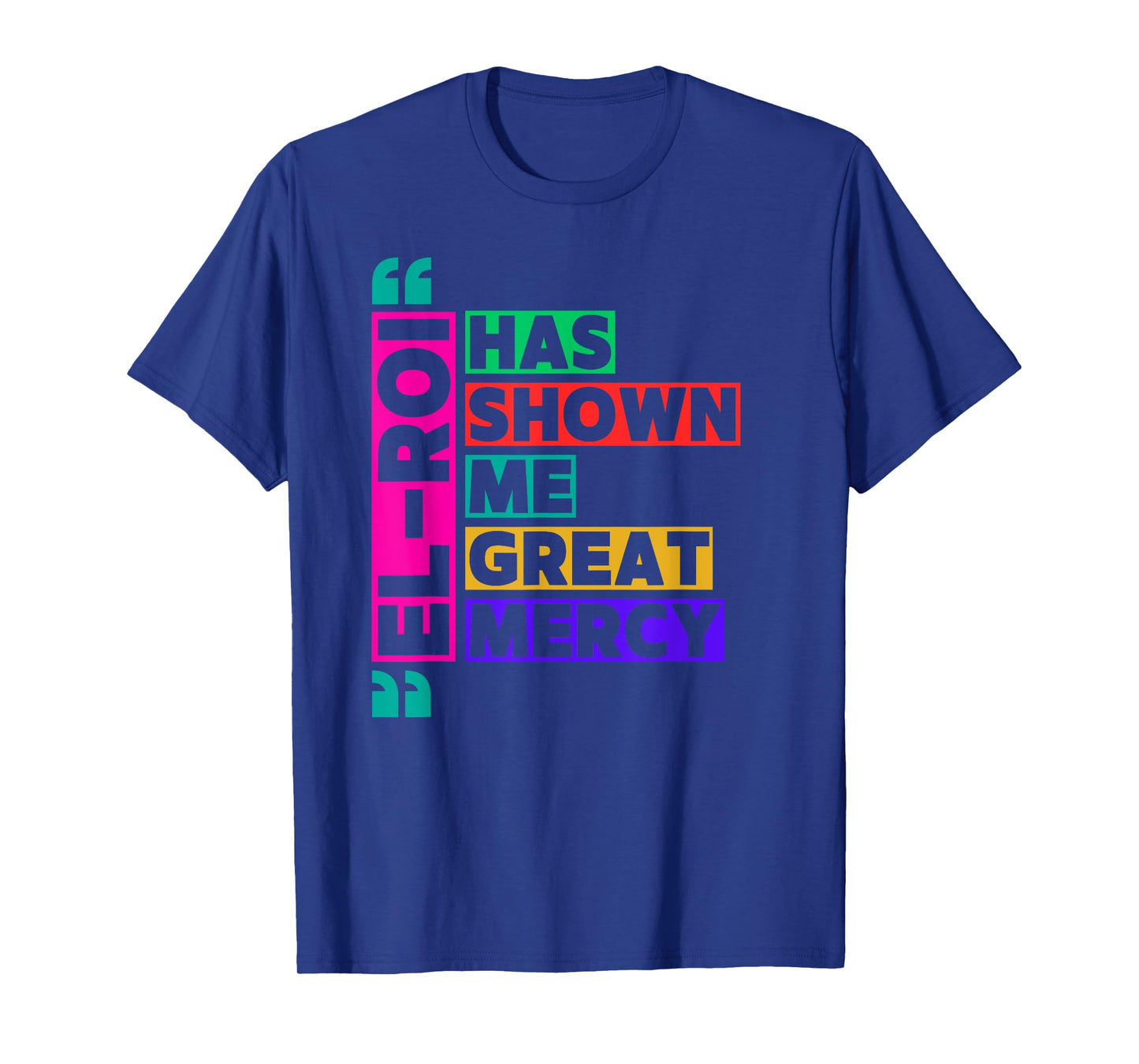 El Roi Has Shown Me Great Mercy - NSPPD Morning Prayer T-Shirt