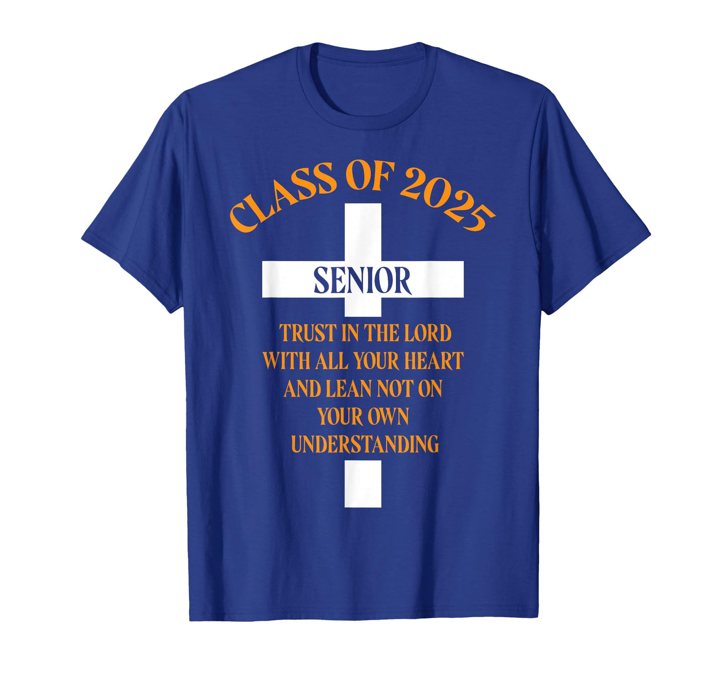 Senior Class of 2025 Cross Graduation Faith in God T-Shirt