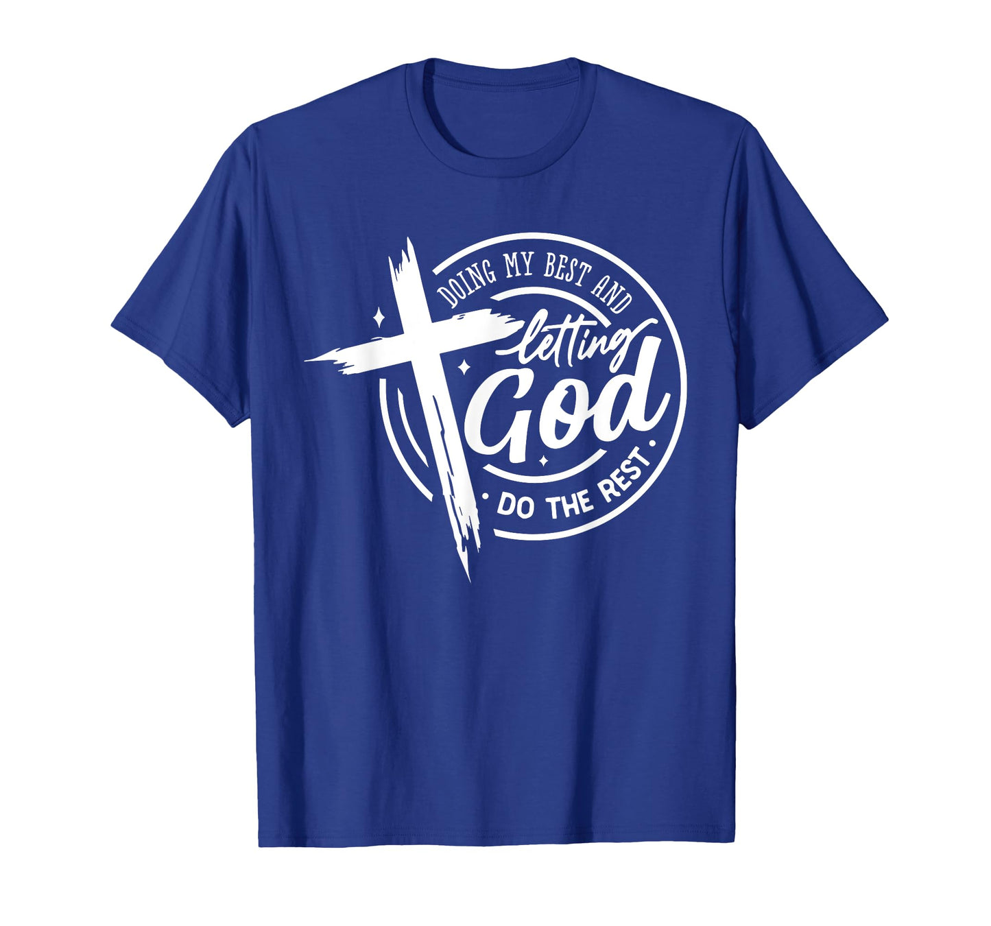 Doing My Best And Letting God Do The Rest Prayer Bible Verse T-Shirt