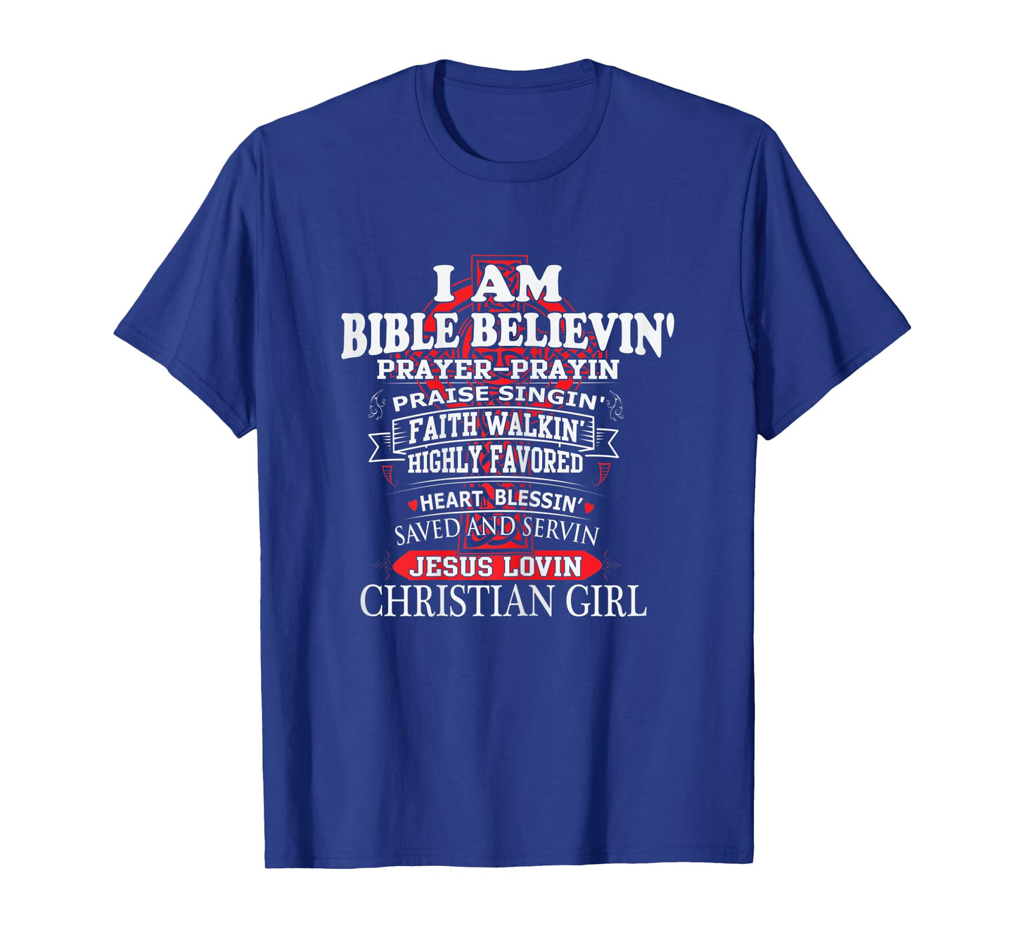 Womens I Am Bible Believin' Prayer Prayin Praise Singin' Christian T-Shirt