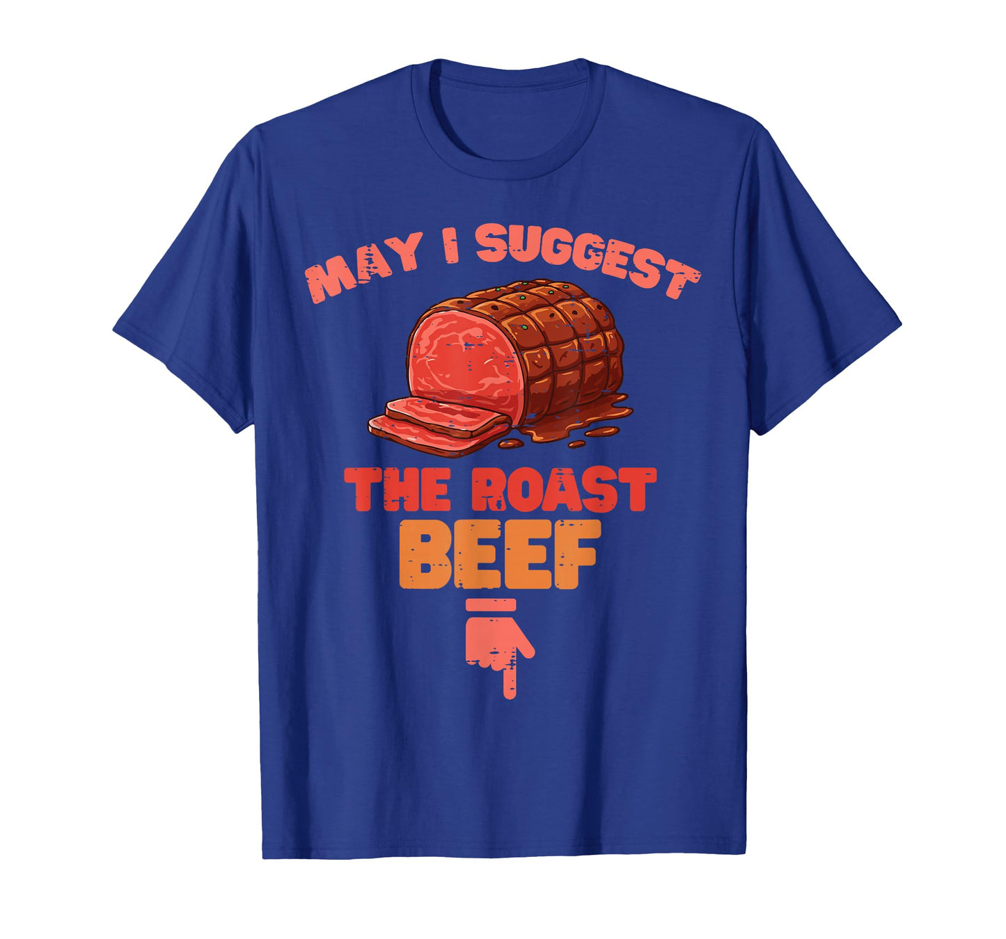 May I Suggest The Roast Beef Arrow Funny Inappropriate Women T-Shirt