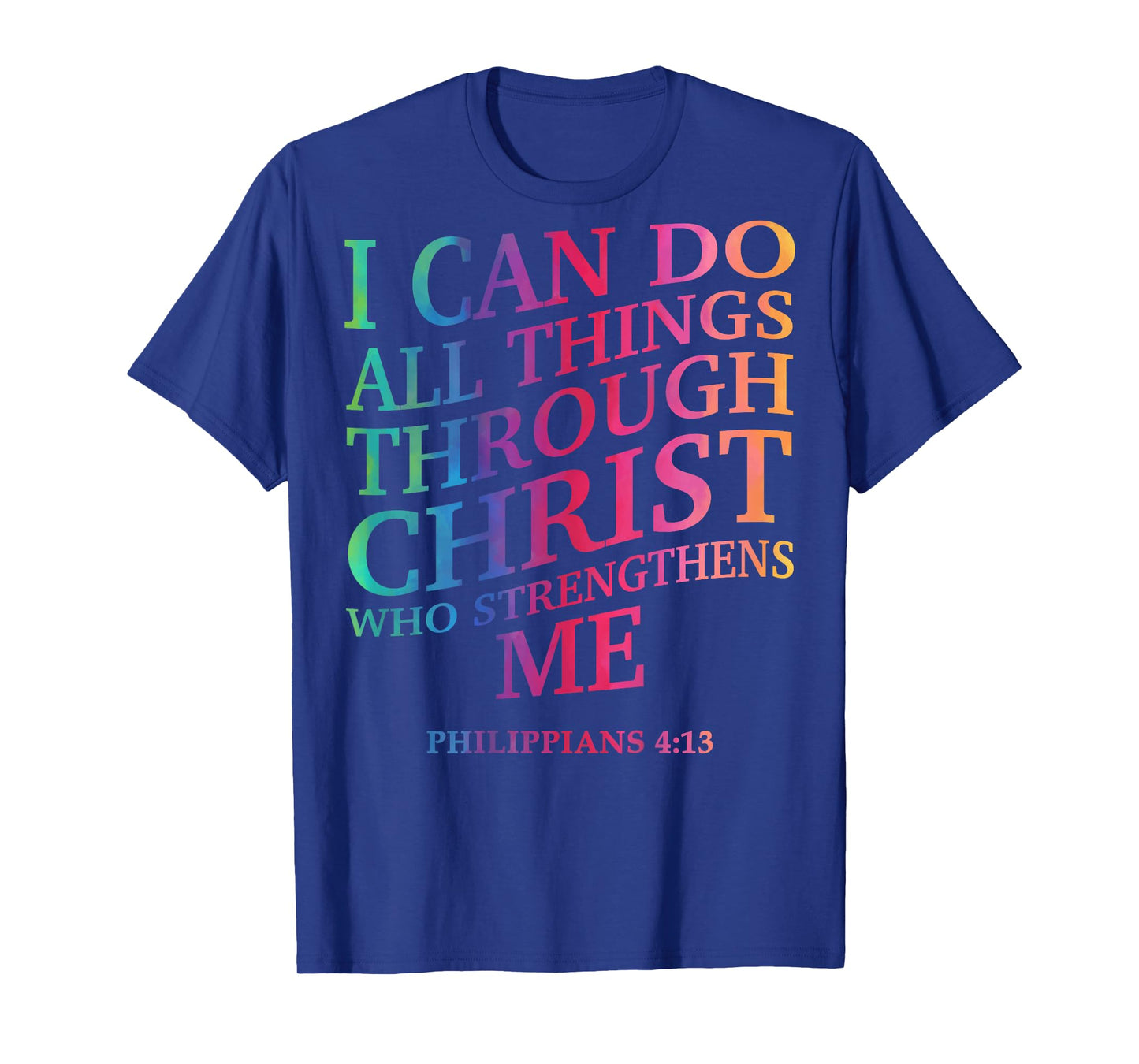 I Can Do All Things Through Christ Is King Christian Jesus T-Shirt
