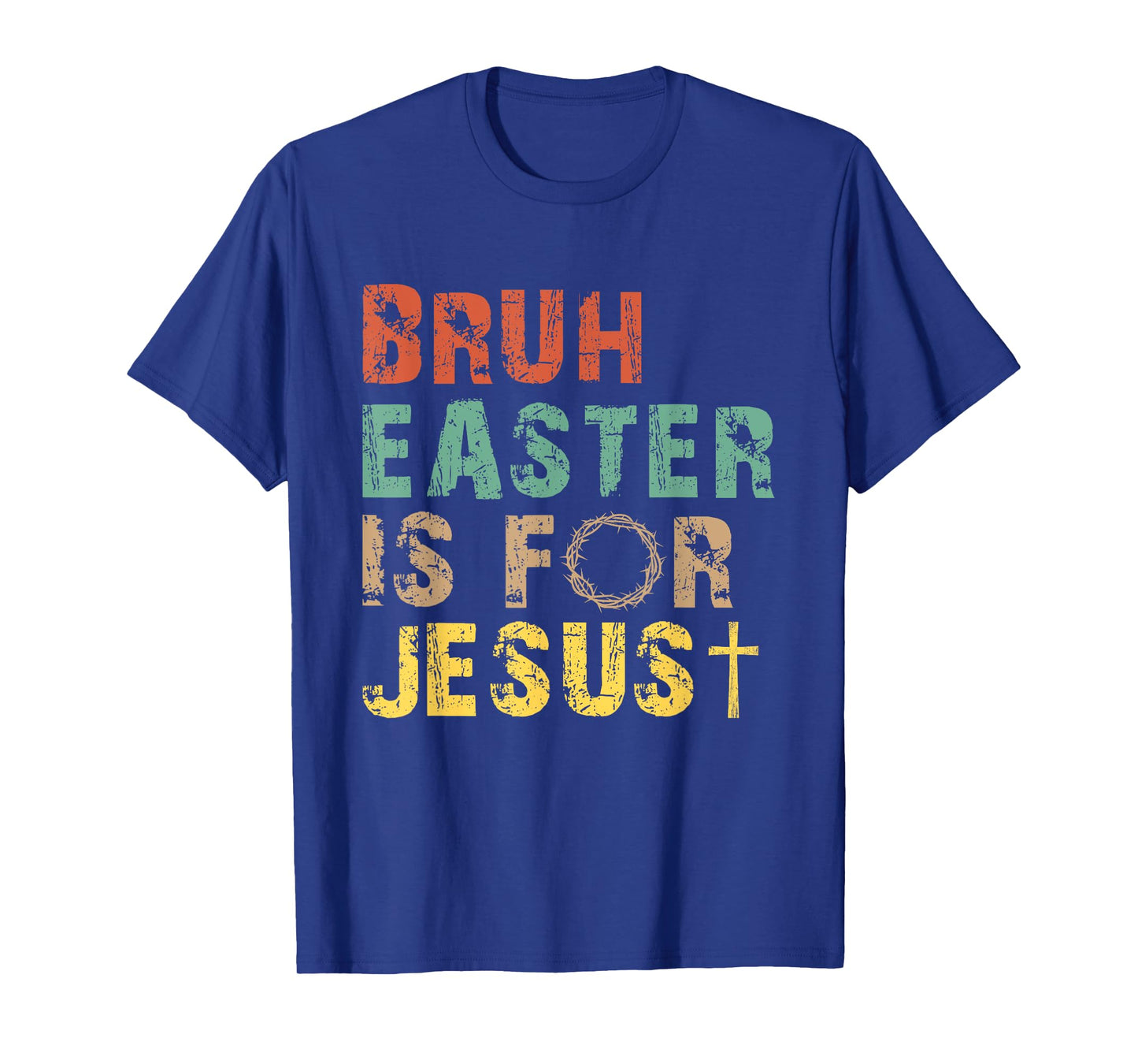 Bruh Easter Is For Jesus Christian Religious Men Women Kids T-Shirt