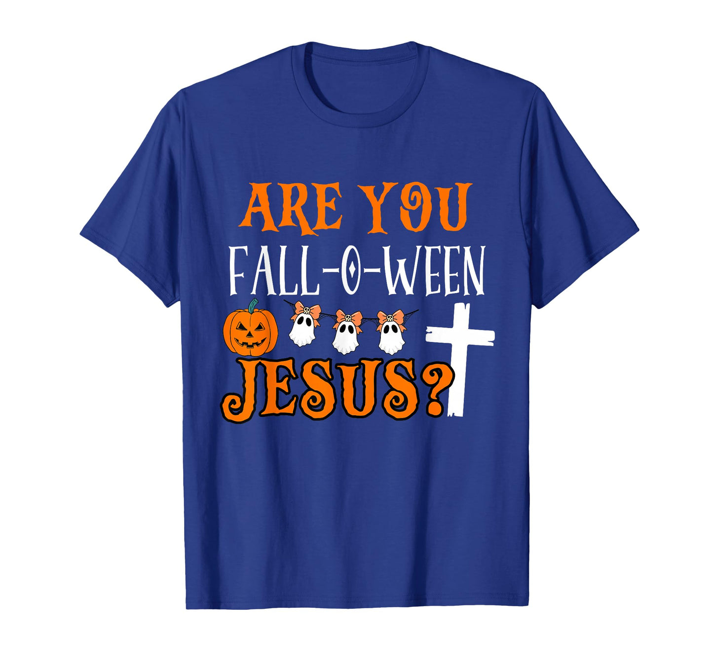 are You Fall O Ween Jesus Christian Halloween Faith Funny T-Shirt
