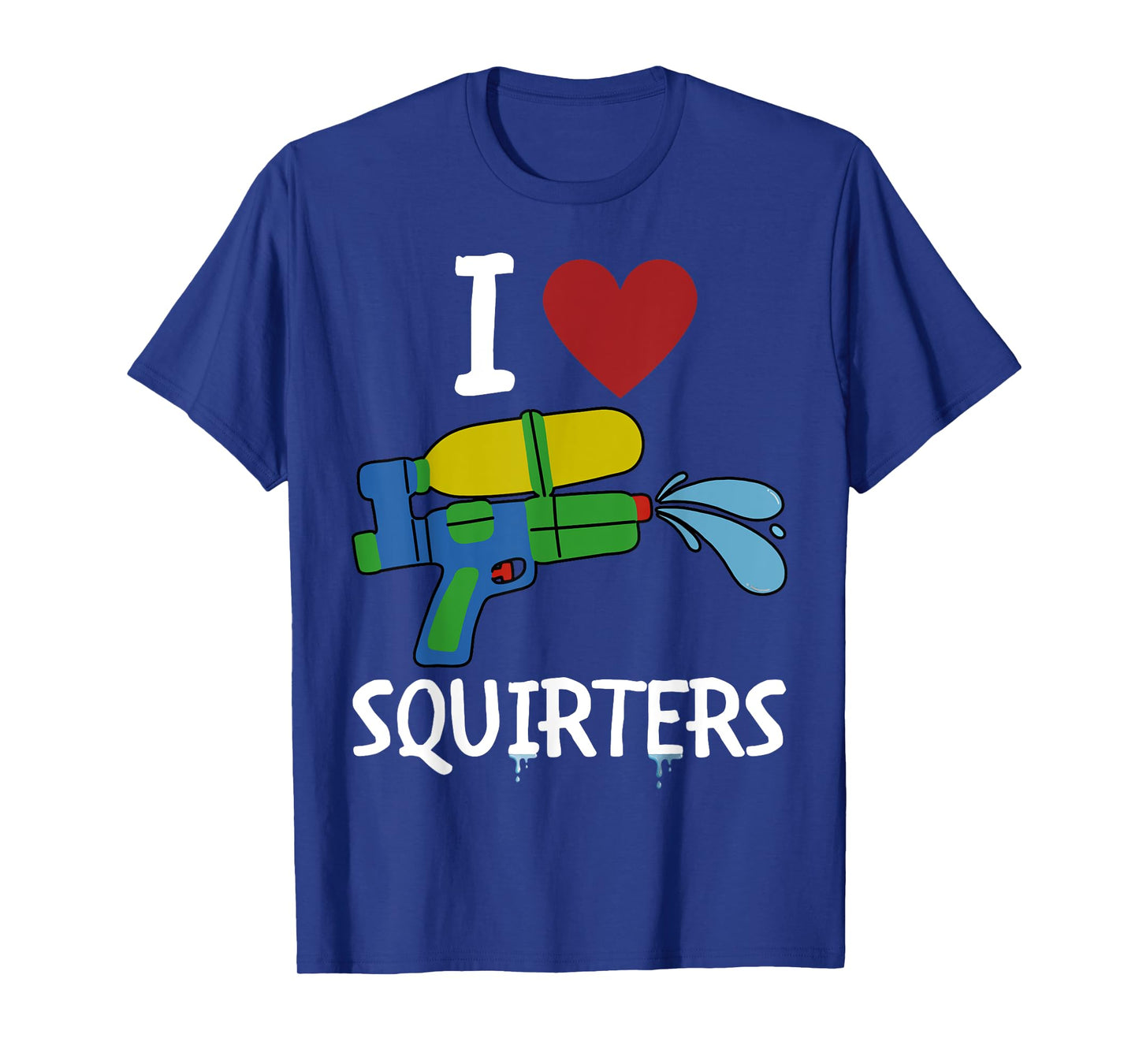 I Love Squirters Funny Squirt Guns I Heart Squirters T-Shirt